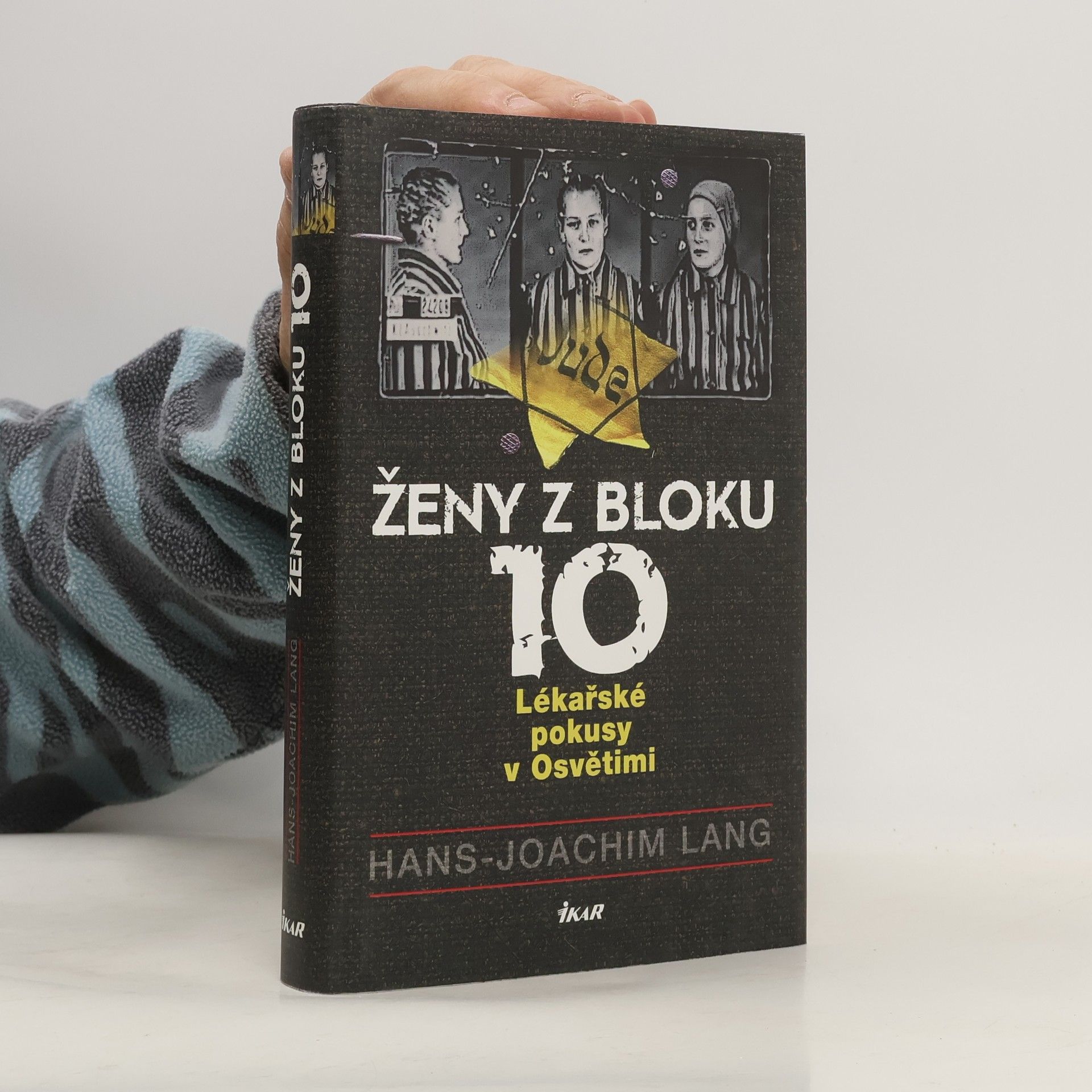 Joachim Lang Ženy z bloku 10. Lékařské pokusy v Osvětimi