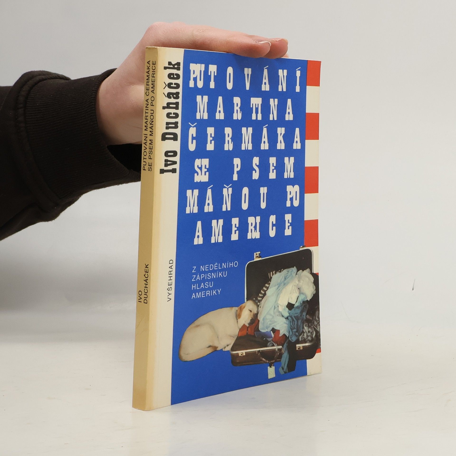 Ivo Ducháček Putování Martina Čermáka se psem Máňou po Americe. Z nedělního zápisníku Hlasu Ameriky