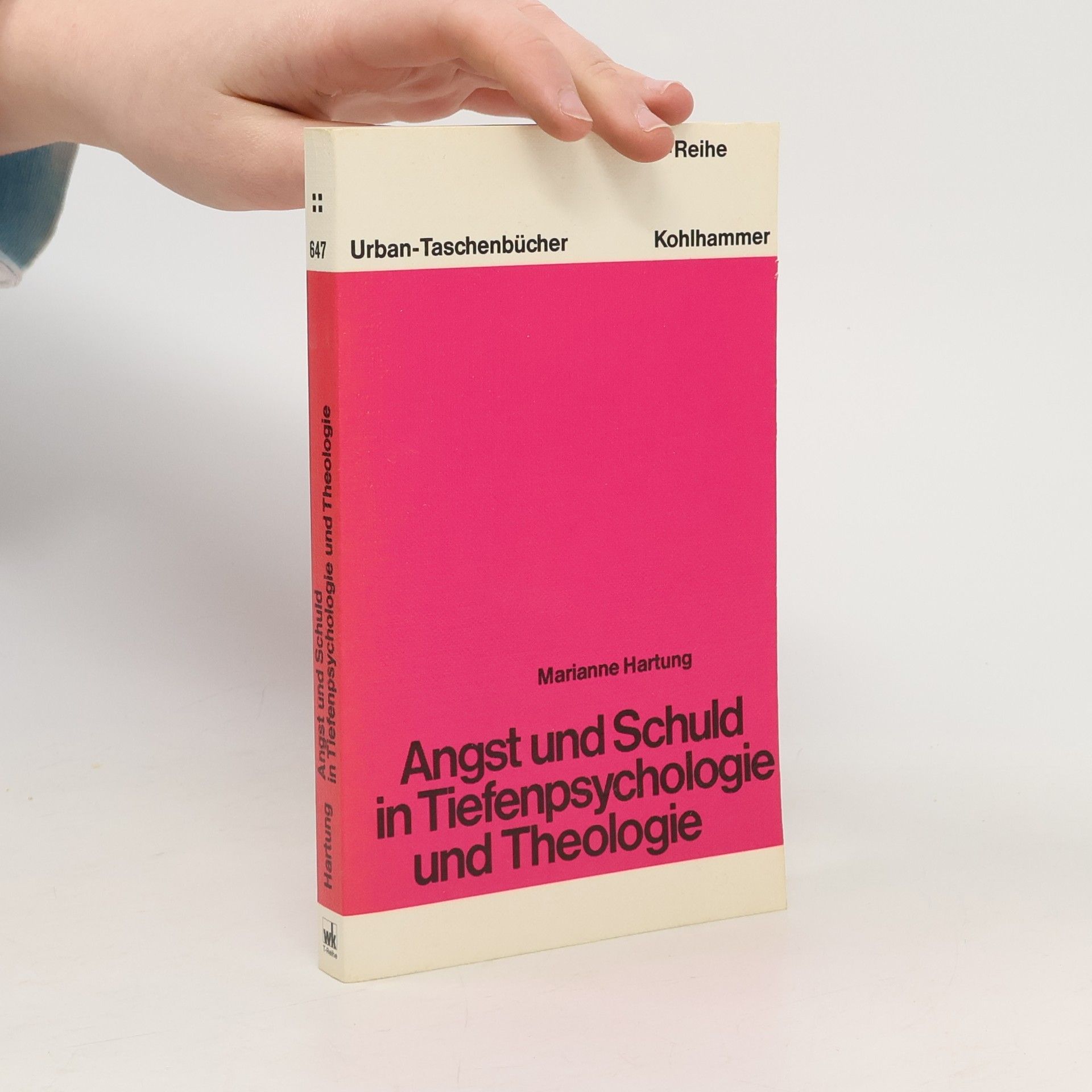 Marianne Hartung Urban-Taschenbücher T-Reihe - 647: Angst und Schuld in Tiefenpsychologie und Theologie