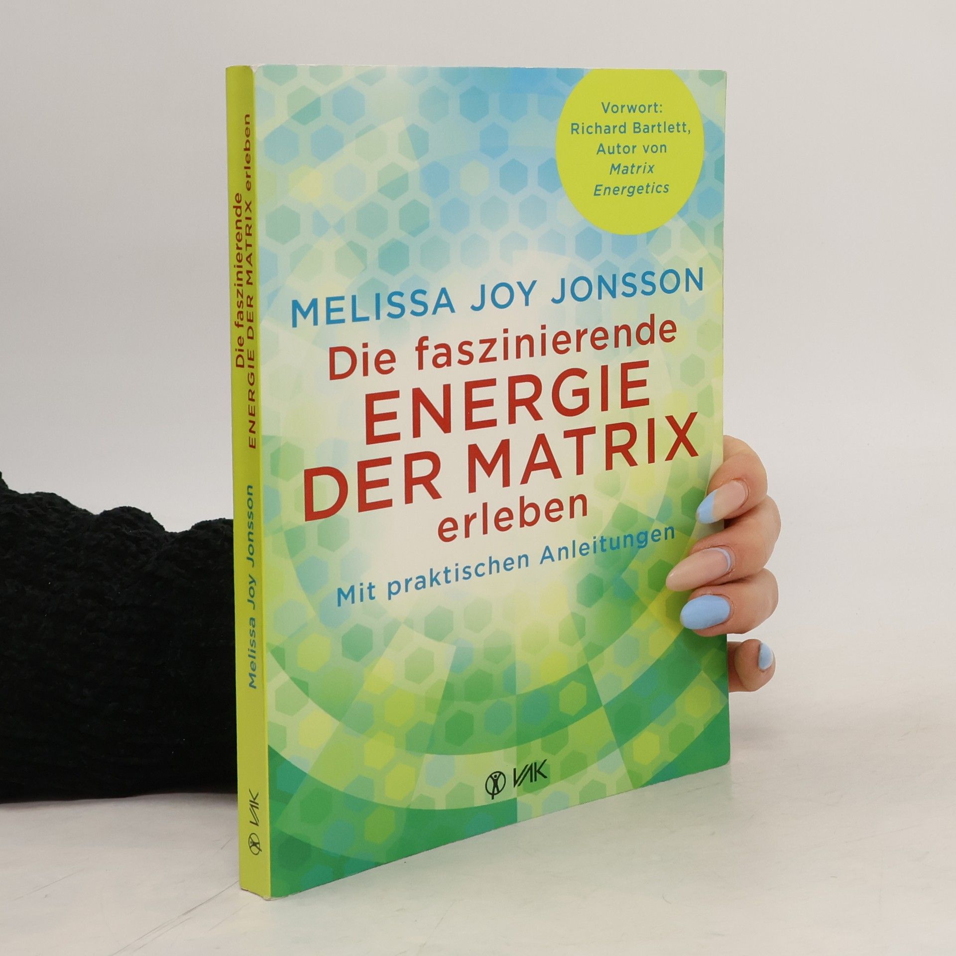Melissa Joy Jonsson Die faszinierende Energie der Matrix erleben