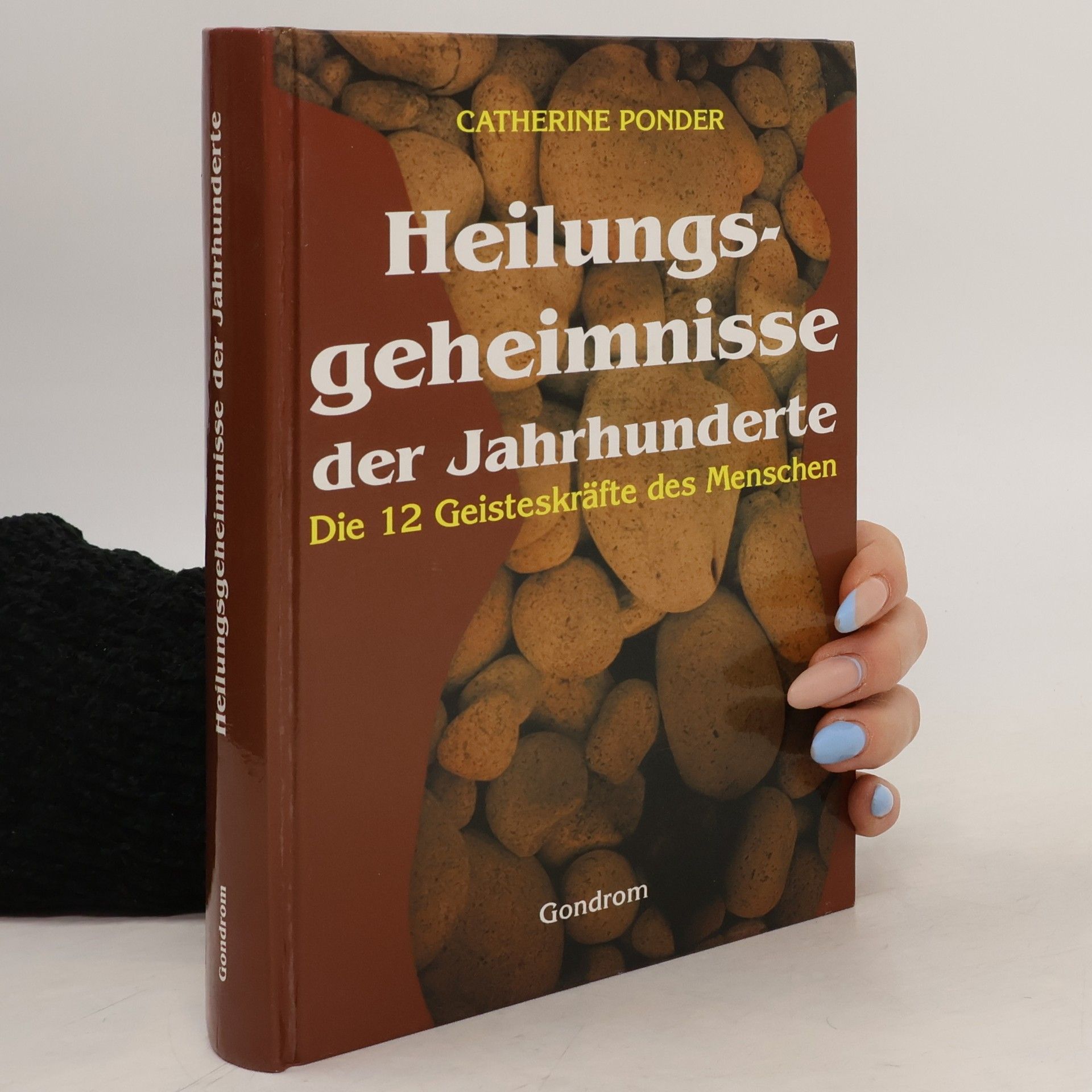 Catherine Ponder Die Heilungsgeheimnisse der Jahrhunderte