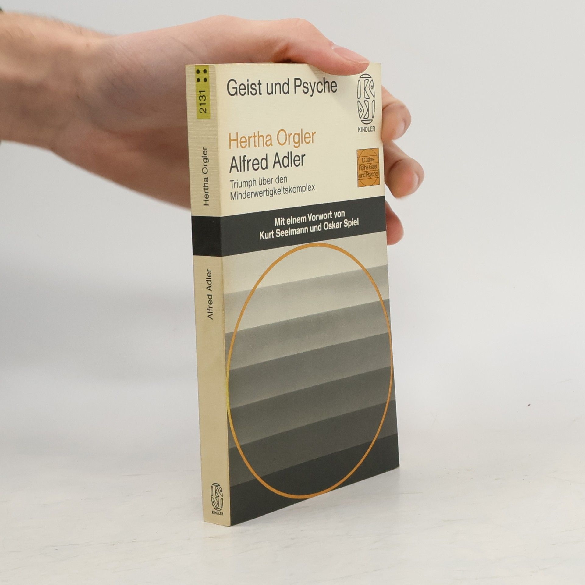 Hertha Orgler Geist und Psyche: Alfred Adler - Triumph über den Minderwertigkeitskomplex