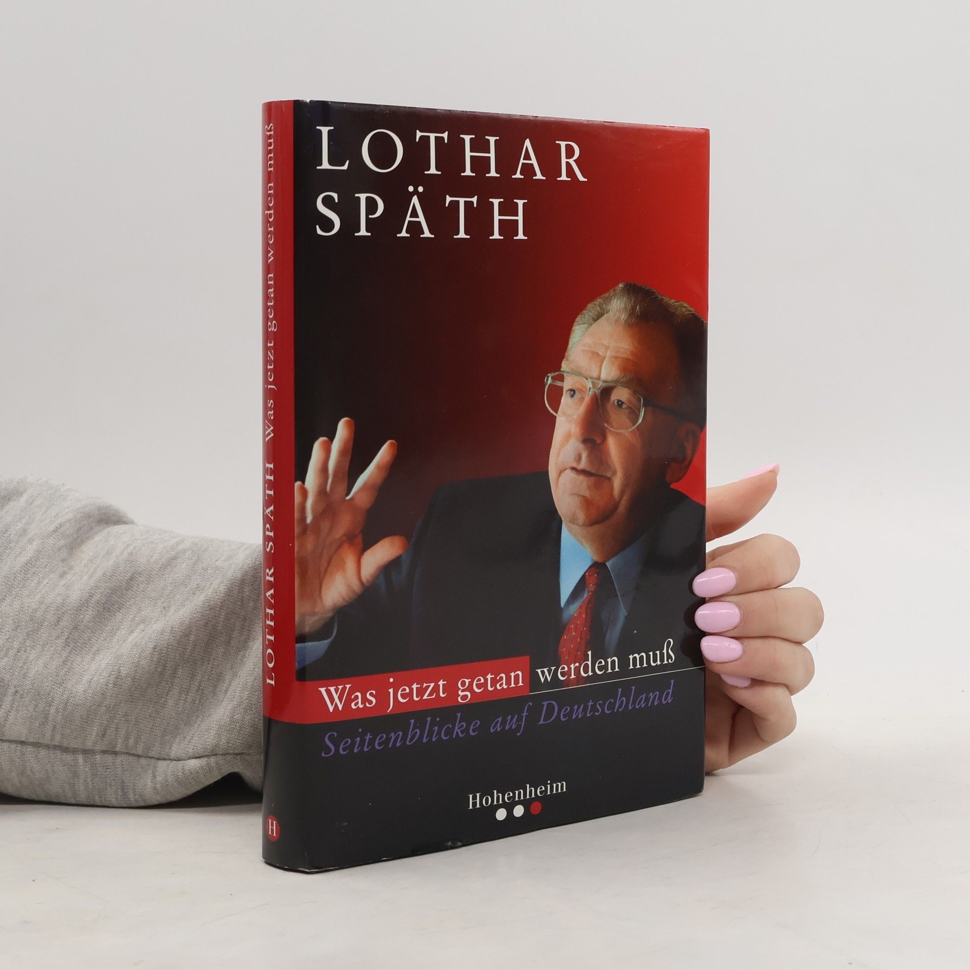 Lothar Späth Was jetzt getan werden muß