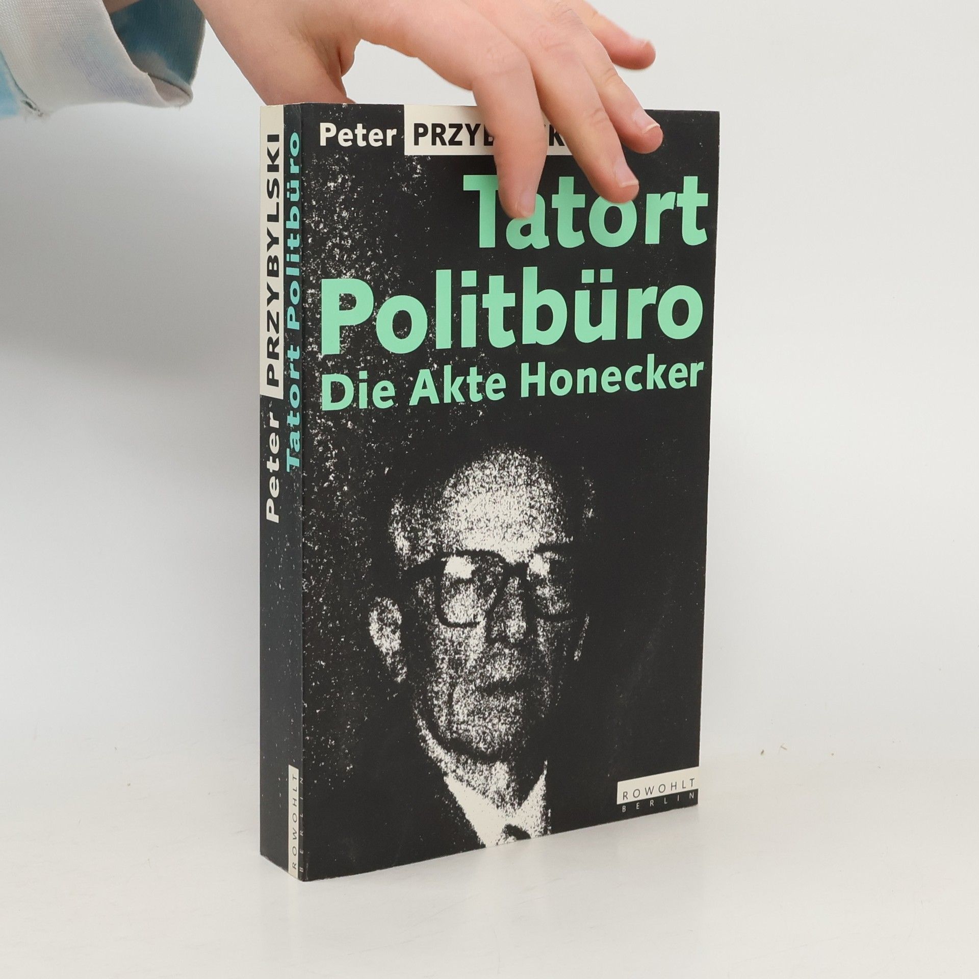 Peter Przybylski Tatort Politbüro