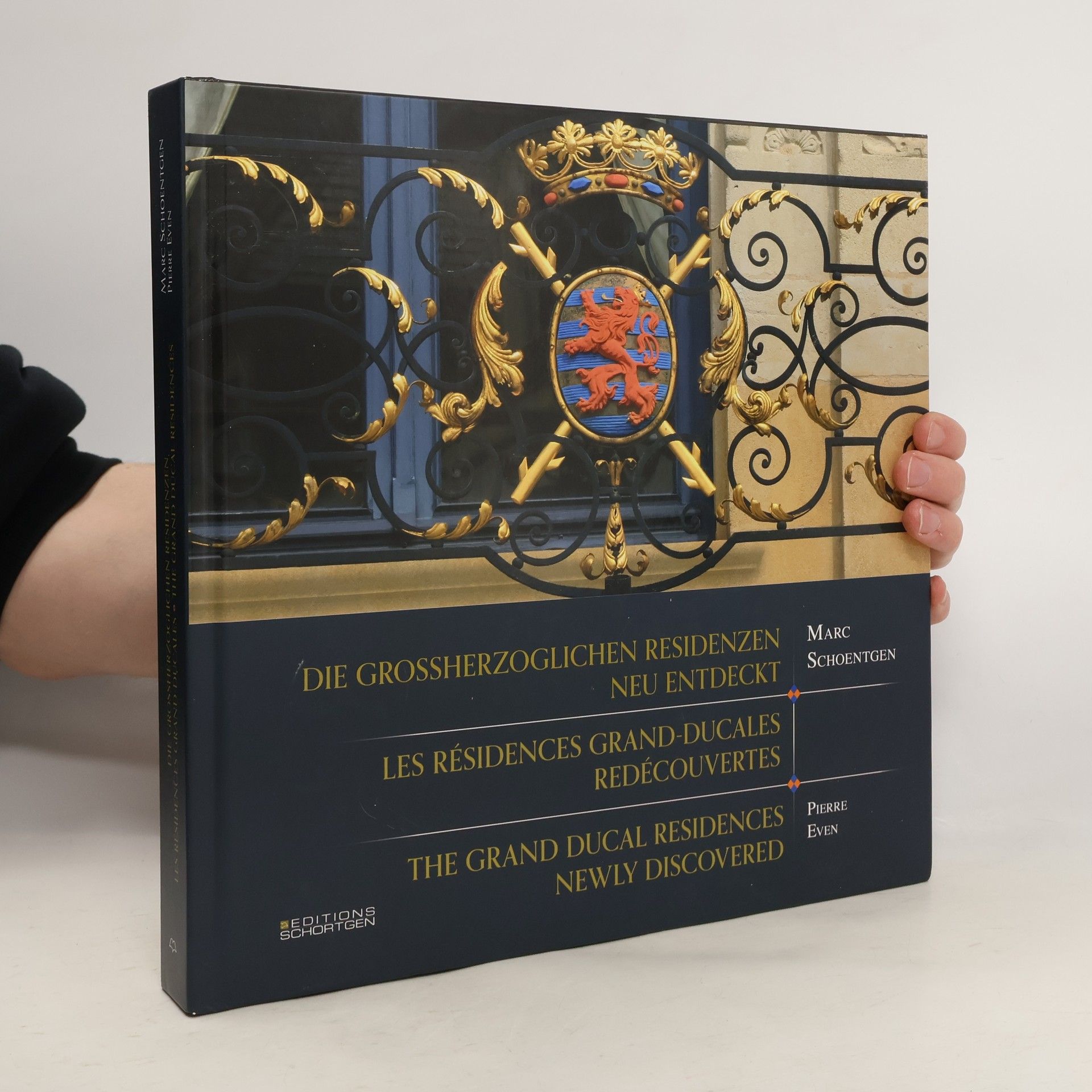 Marc Schoentgen Die großherzoglichen Residenzen - Les résidences grand-ducales - The Grand Ducal Residences