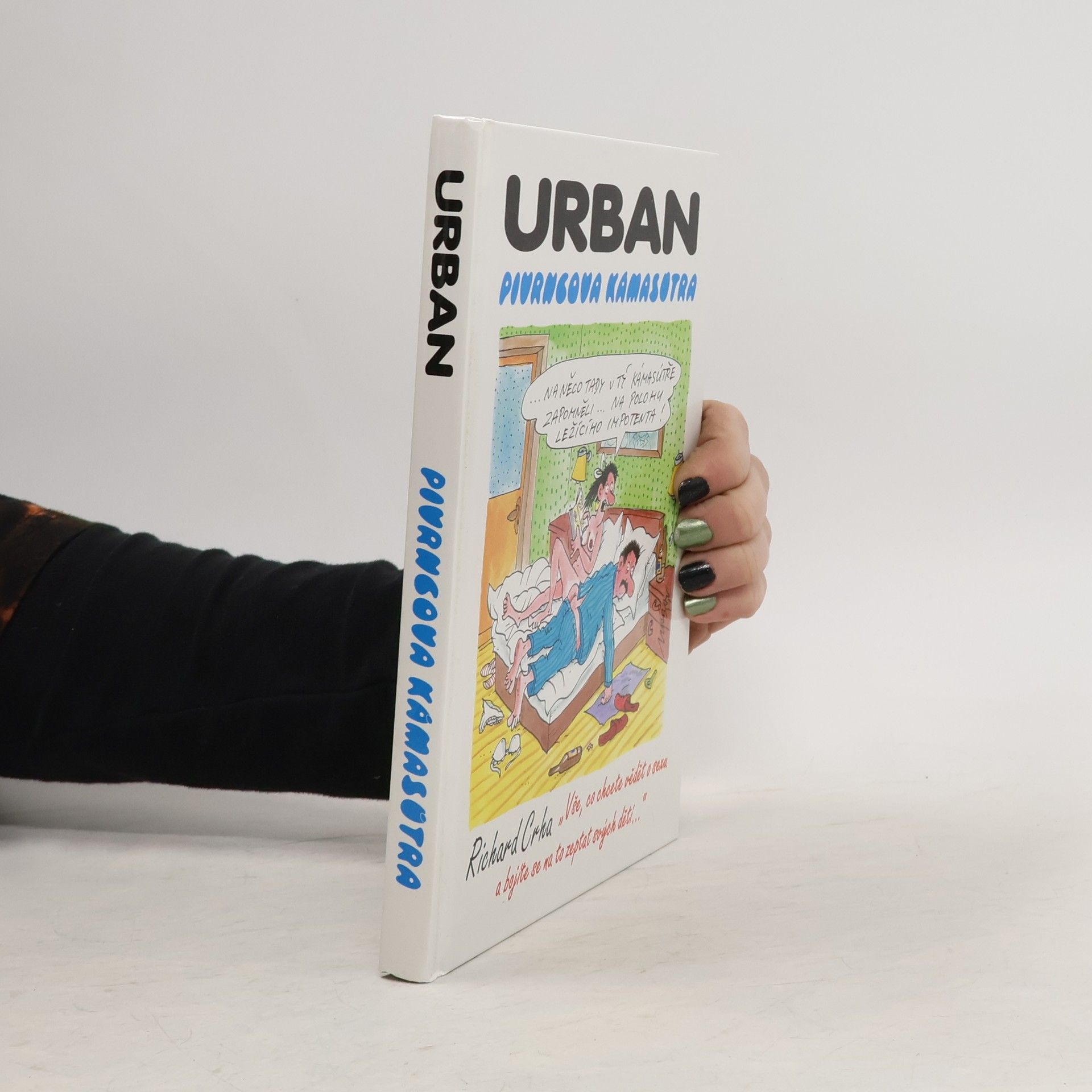 Petr Urban Pivrncova Kámasútra, aneb, "Vše, co chcete vědět o sexu a bojíte se na to zeptat svých dětí"