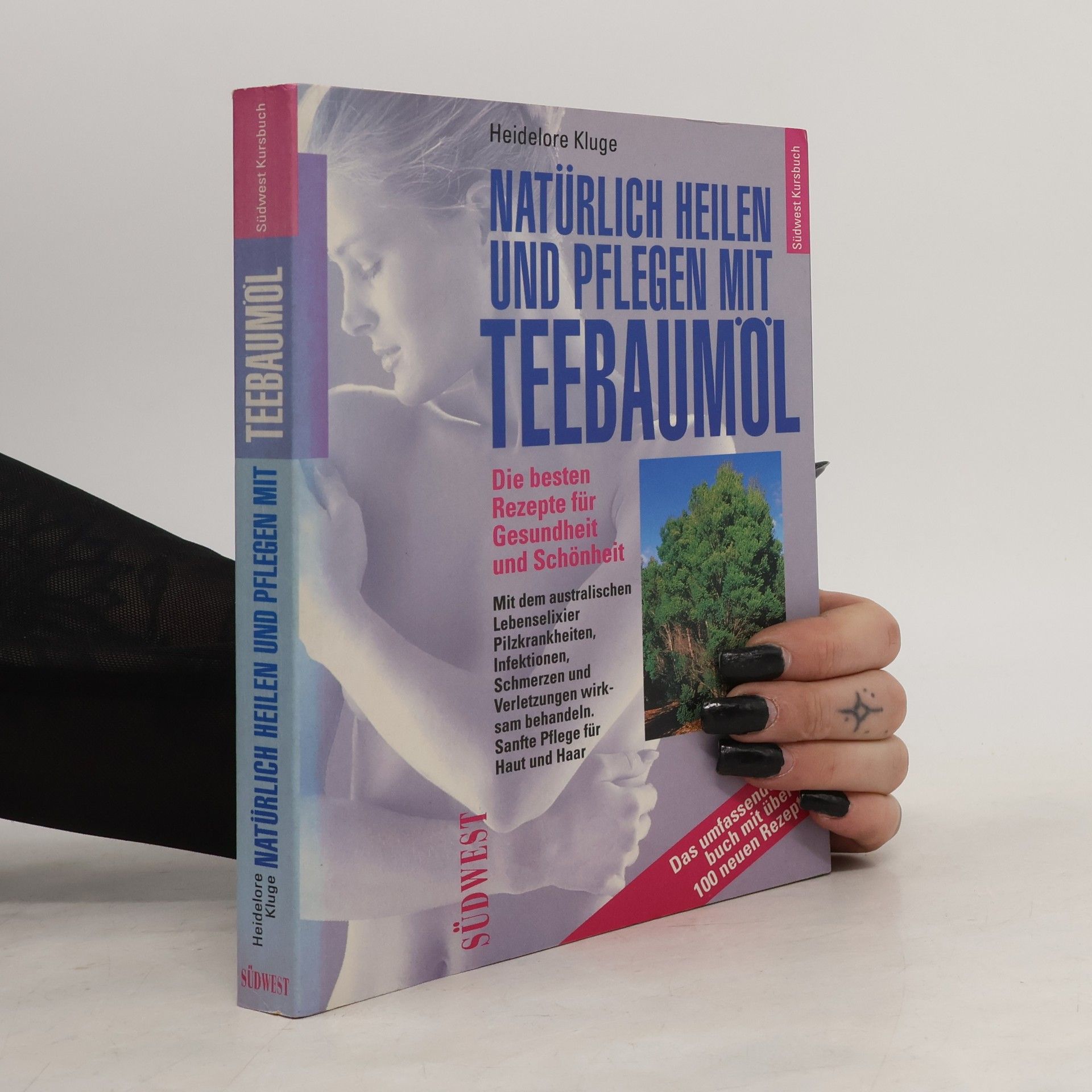 Heidelore Kluge Natürlich heilen und pflegen mit Teebaumöl