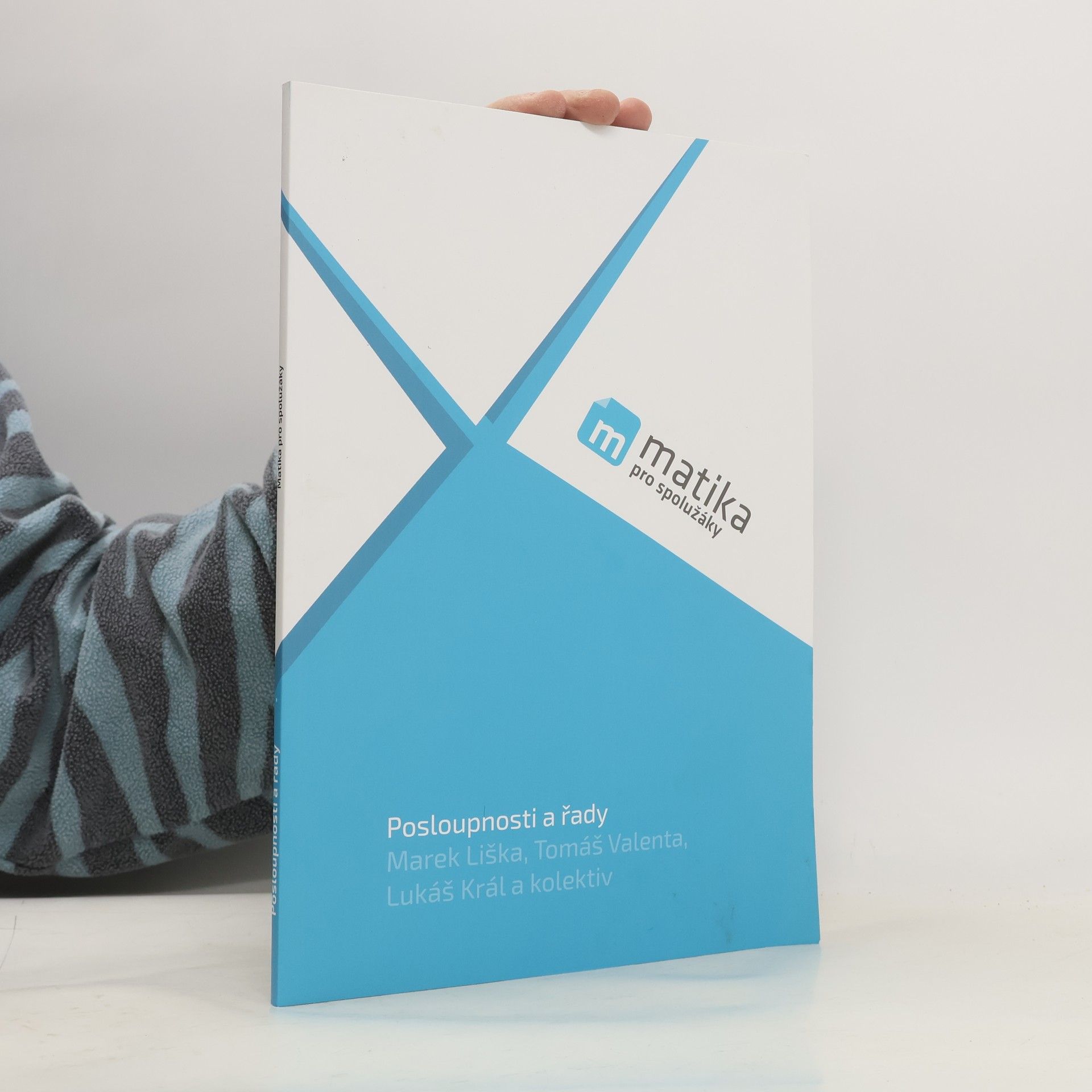 Marek Liška Matika pro spolužáky. Posloupnosti a řady : učebnice