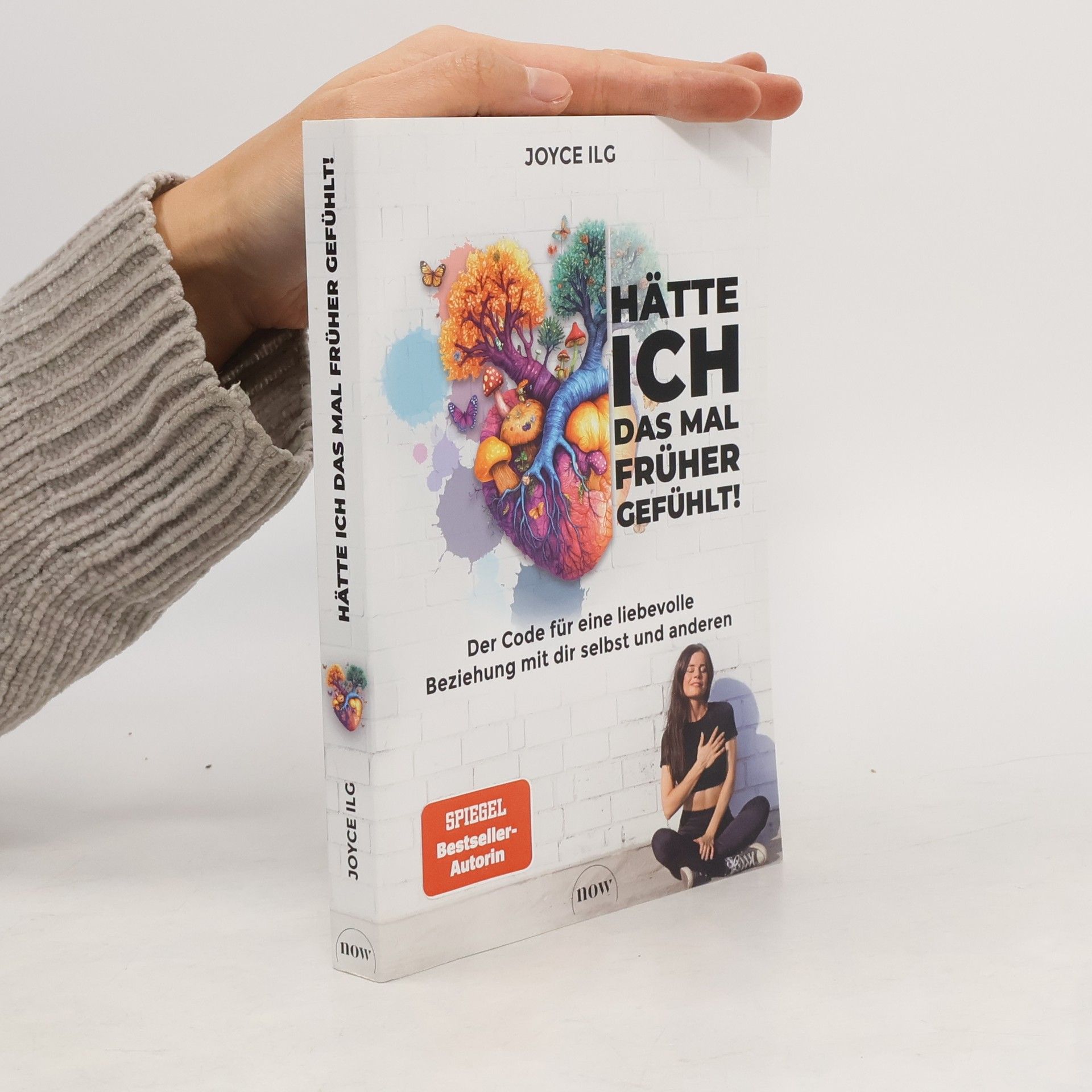 Joyce Ilg Hätte ich das mal früher gefühlt!