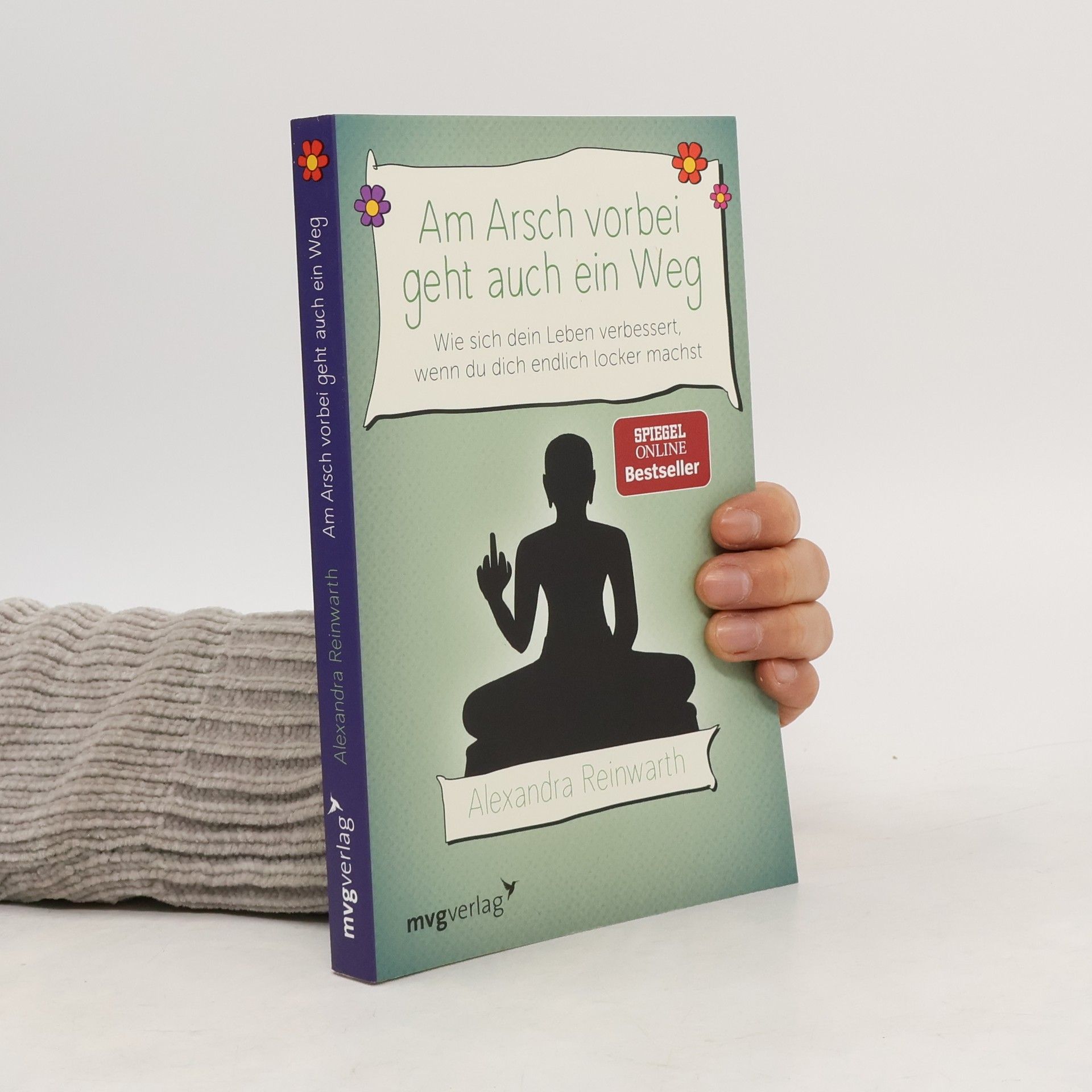 Alexandra Reinwarth Am Arsch vorbei geht auch ein Weg