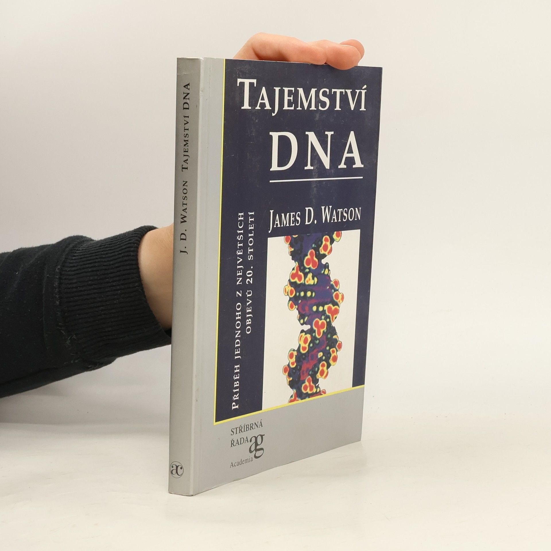 James Watson Tajemství DNA: příběh jednoho z největších objevů 20. století