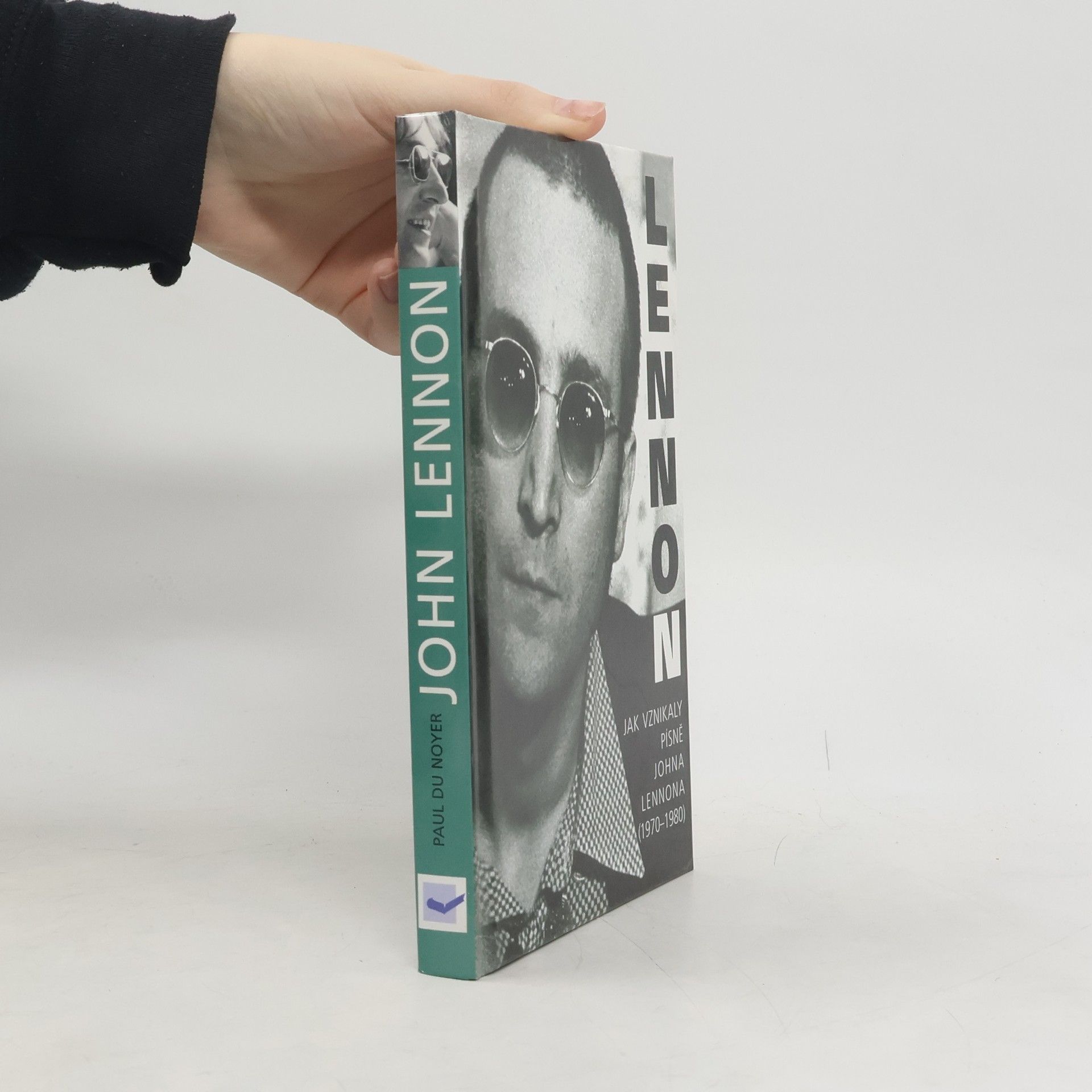 Paul Du Noyer John Lennon. Jak vznikaly písně Johna Lennona /1970-1980/