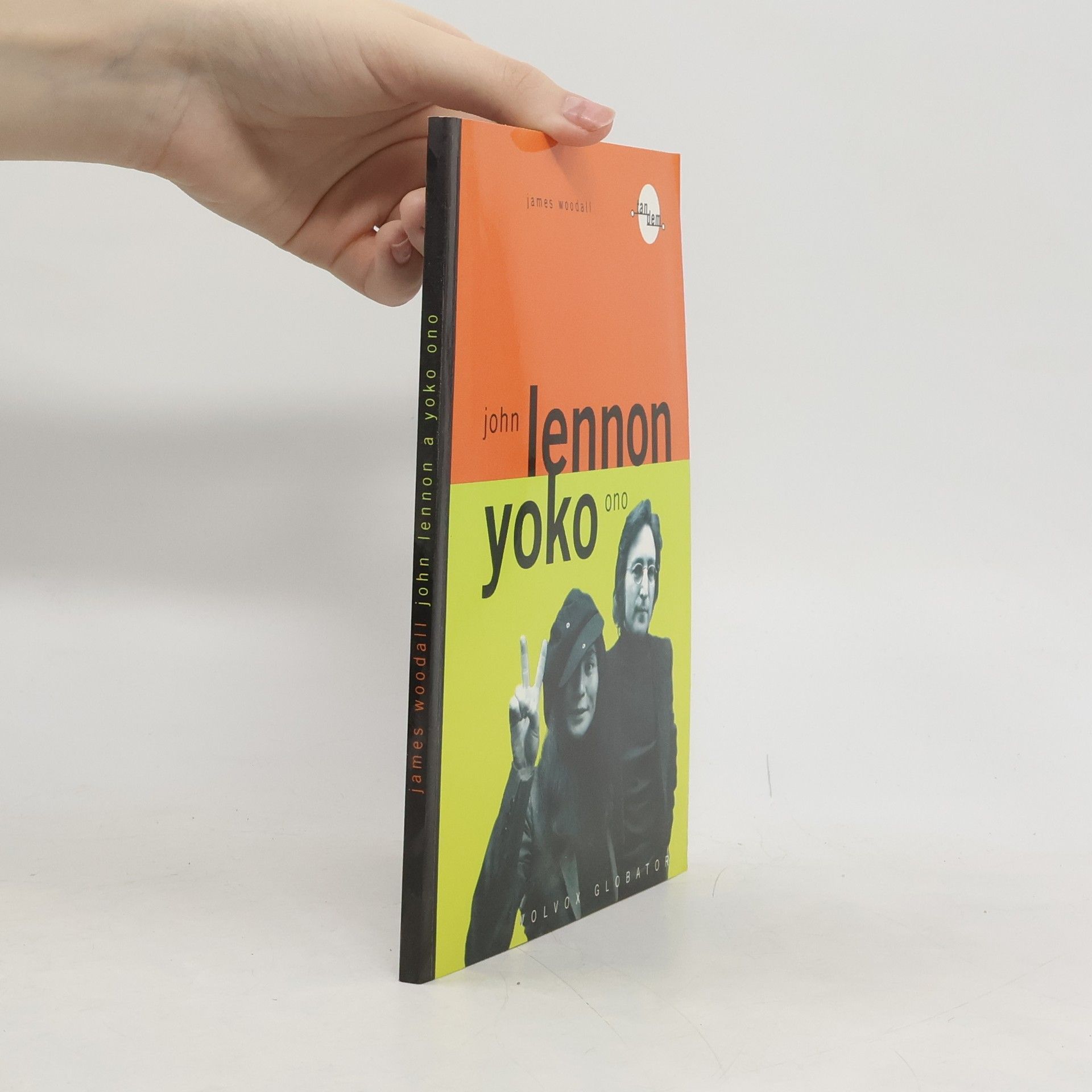 James Woodall John Lennon a Yoko Ono : dva rebelové - legendy popu