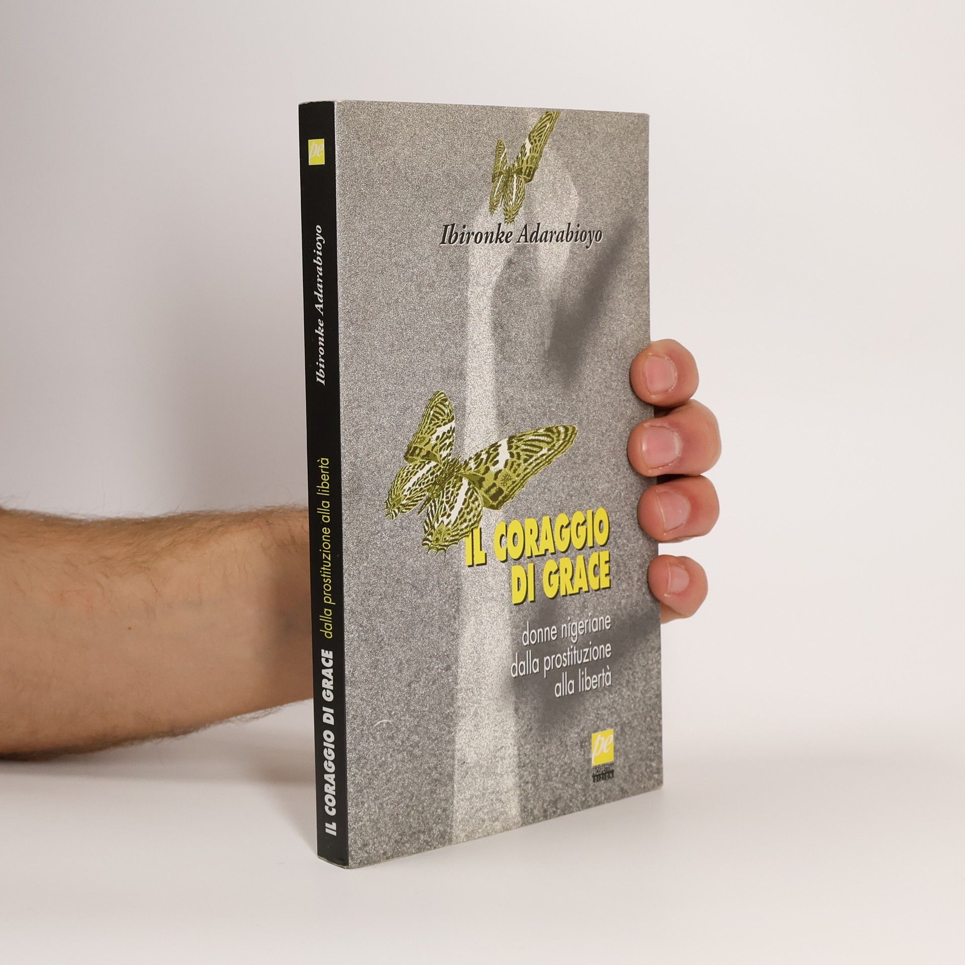 Ibironke Adarabioyo Altrimenti: Il coraggio di Grace. Donne nigeriane dalla prostituzione alla libertà