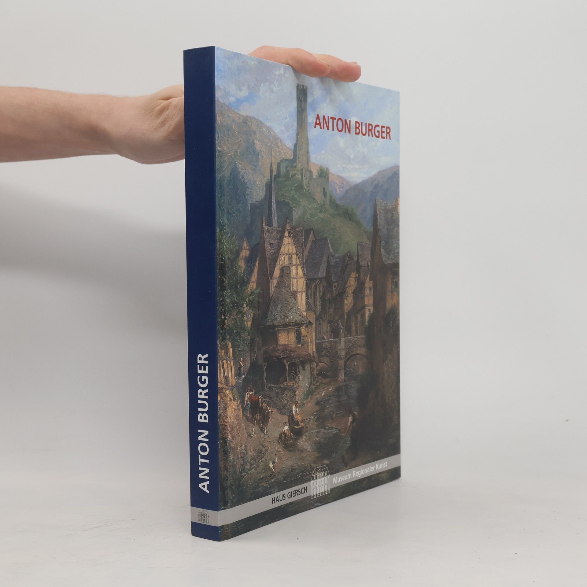 Anton Burger: 1824-1905 : zum 180. Geburtstag