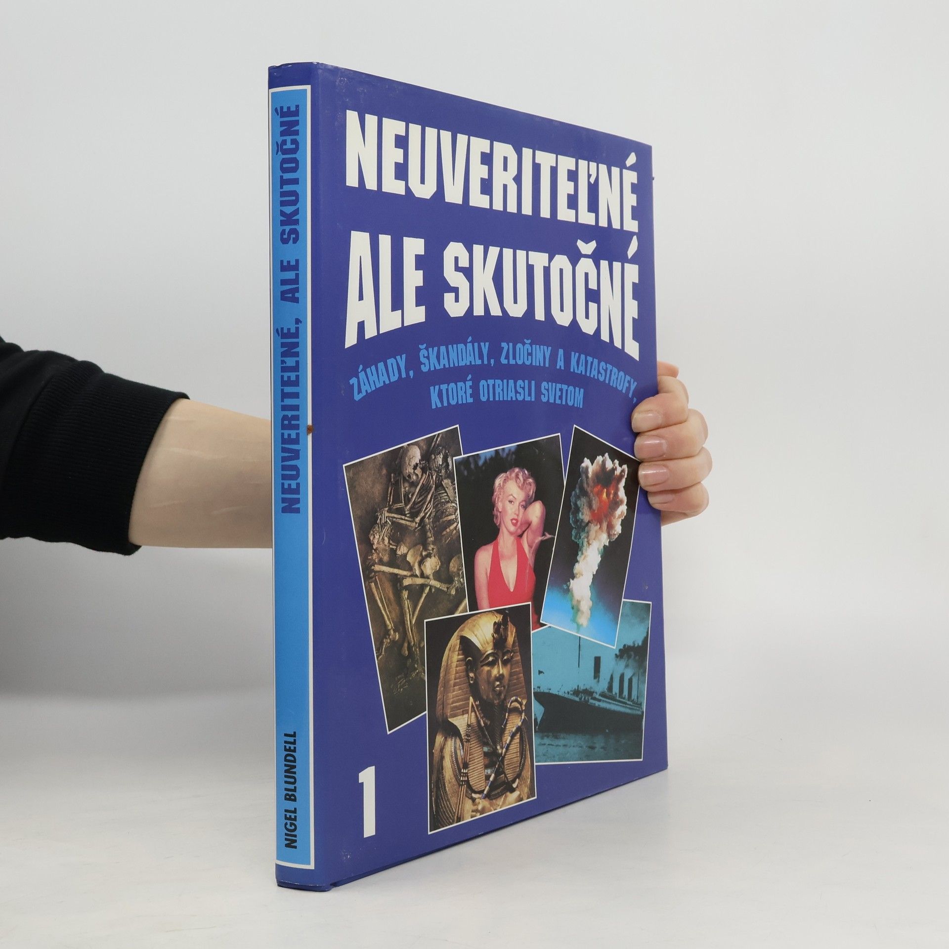 Nigel Blundell Neuveriteľné ale skutočné 1