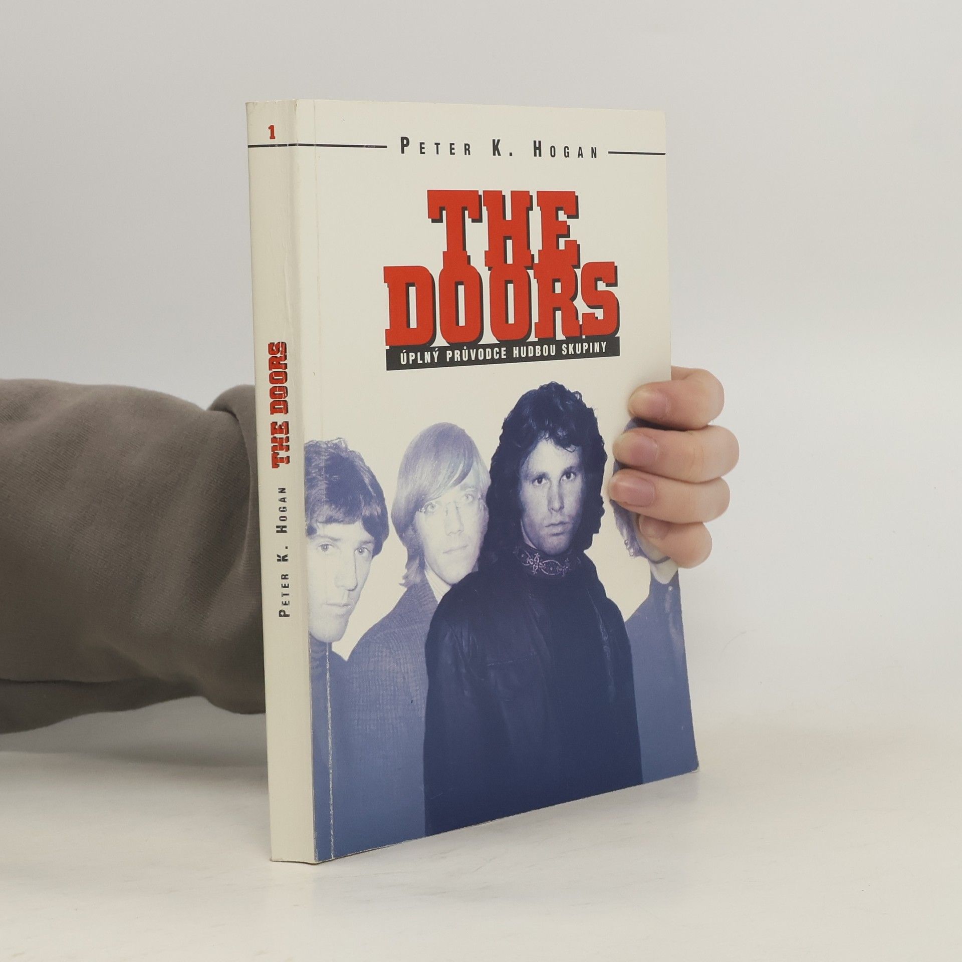 Peter K. Hogan The Doors : úplný průvodce hudbou skupiny