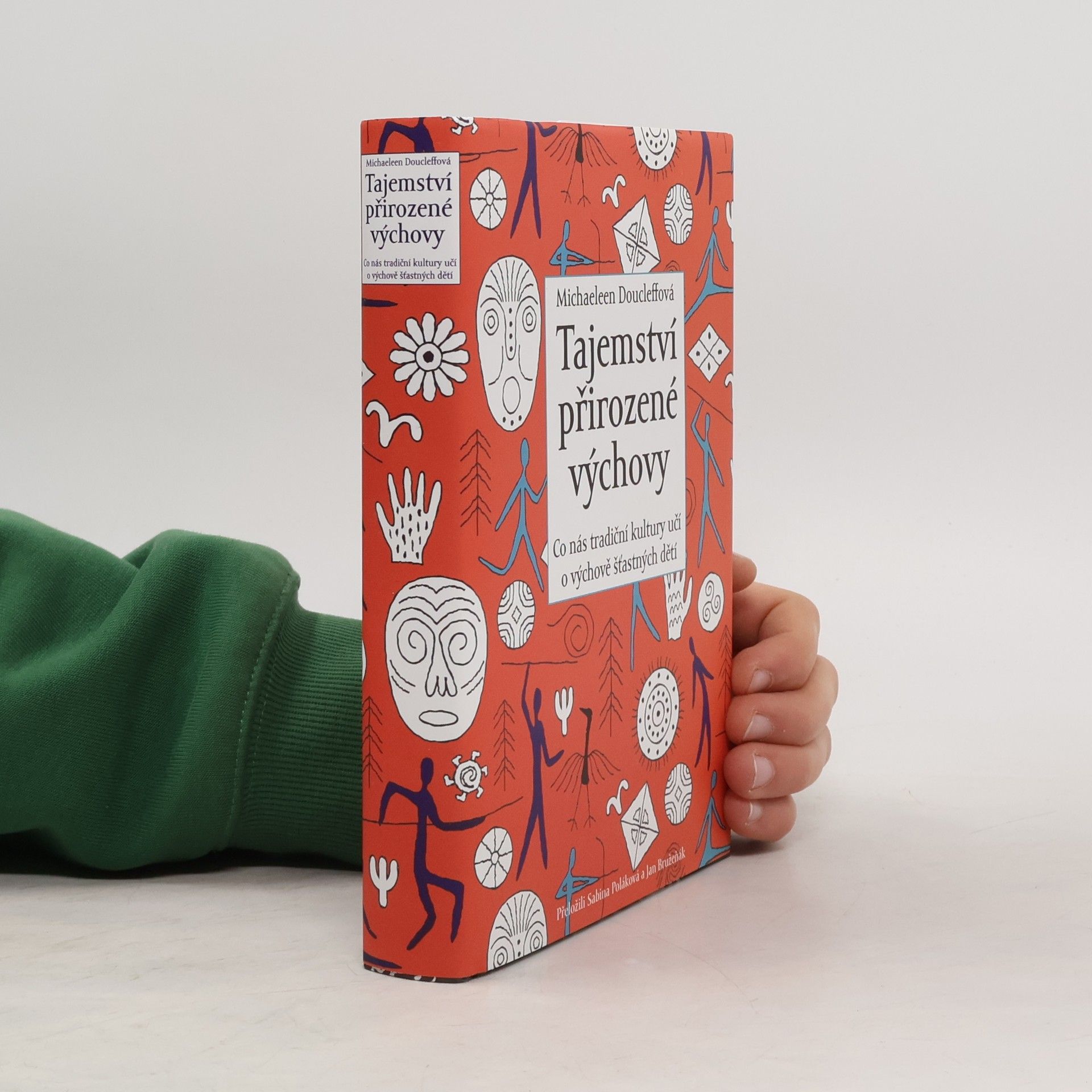 Michaeleen Doucleff Tajemství přirozené výchovy : co nás tradiční kultury učí o výchově šťastných dětí