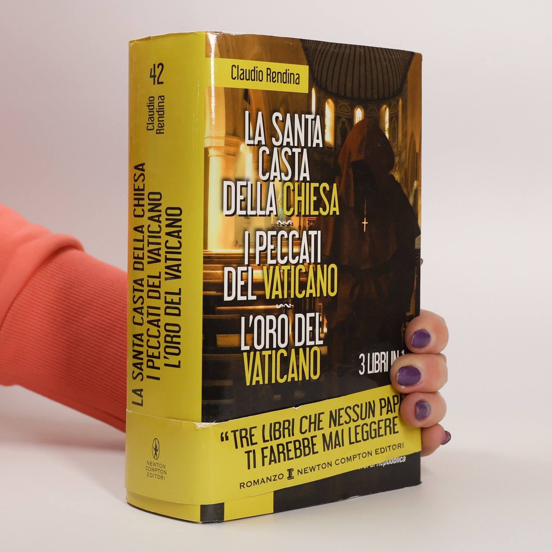 Claudio Rendina La santa casta della Chiesa - I peccati del Vaticano - L'oro del Vaticano - 3 Libri in 1