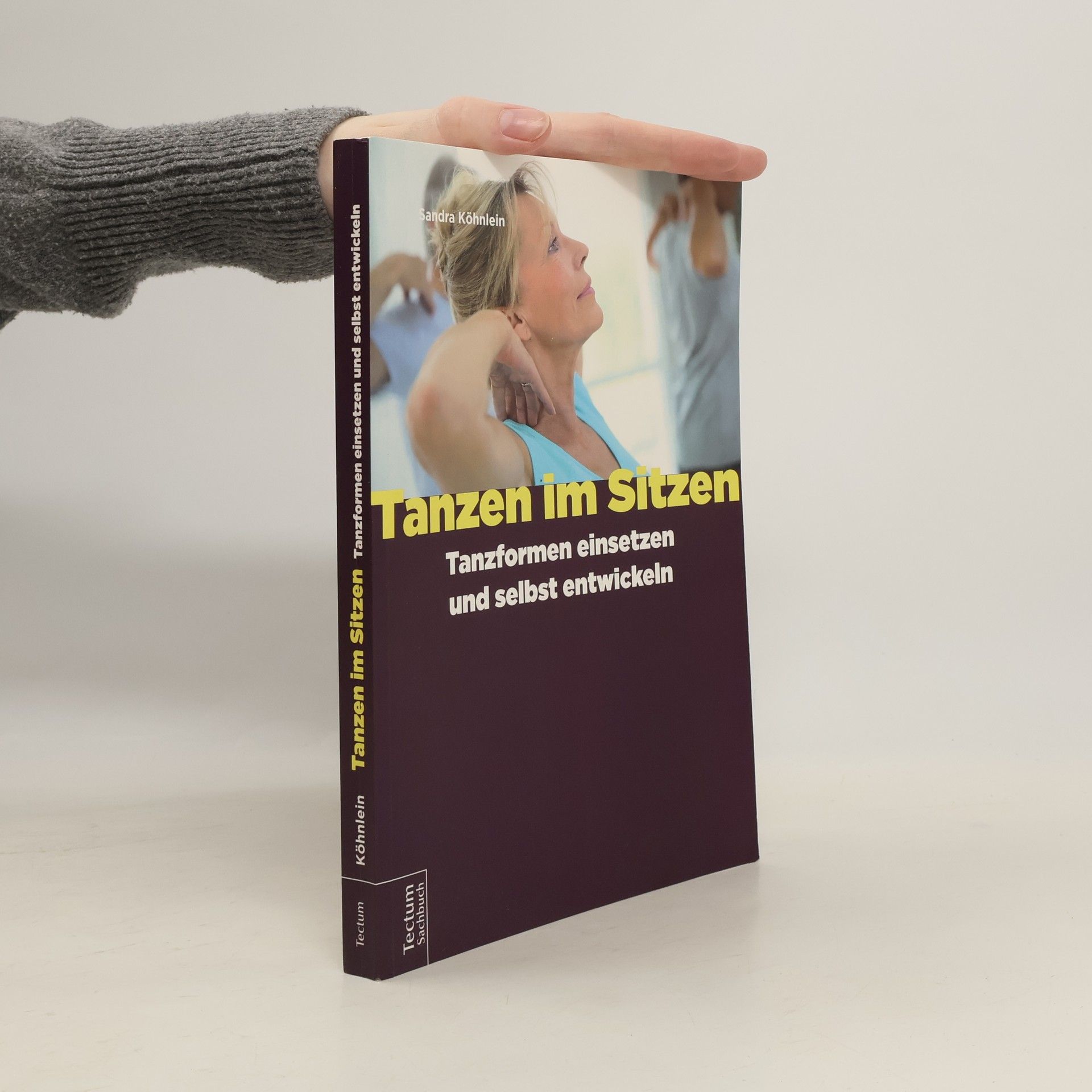 Sandra Köhnlein Tanzen im Sitzen – Tanzformen einsetzen und selbst entwickeln