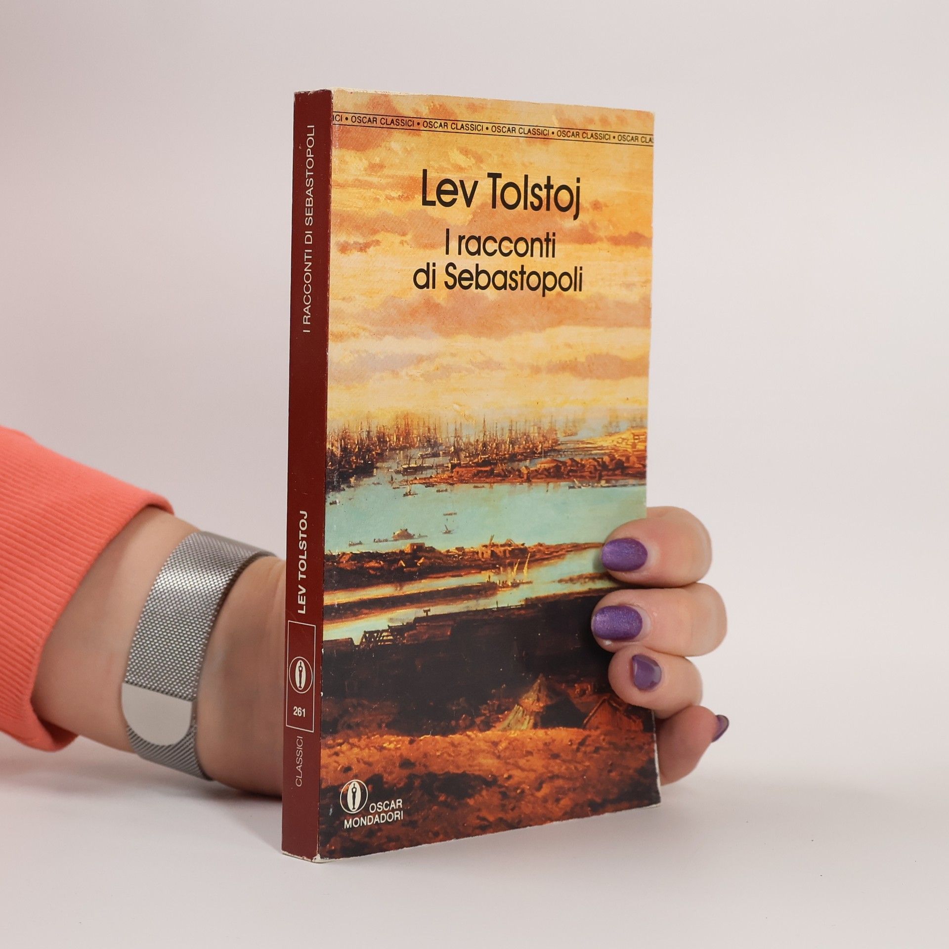 Lev Nikolajevitsj Tolstoj Oscar Classici - 261: I racconti di Sebastopoli