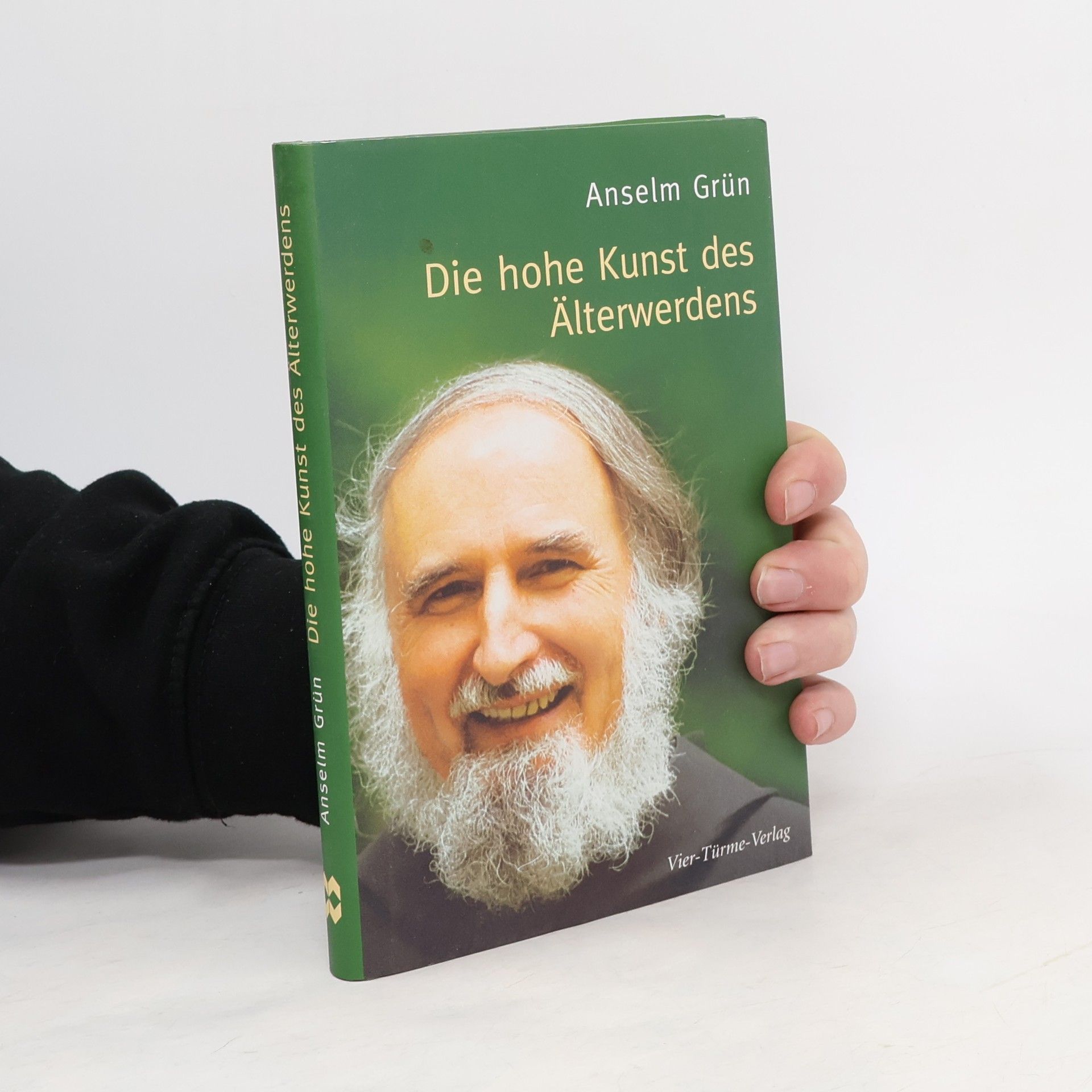 Anselm Grün Die hohe Kunst des Älterwerdens