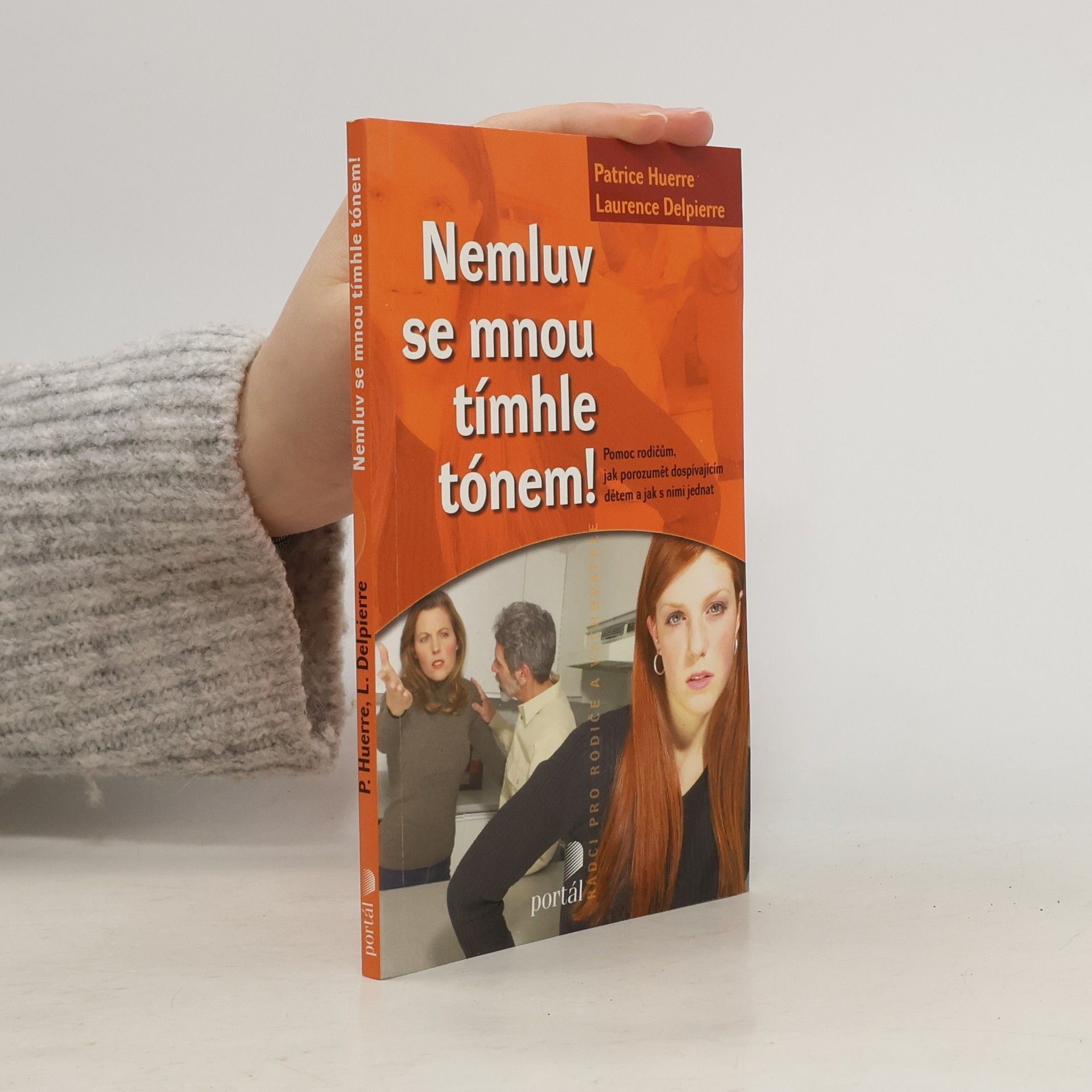 Nemluv se mnou tímhle tónem! : pomoc rodičům, jak porozumět dospívajícím dětem a jak s nimi jednat