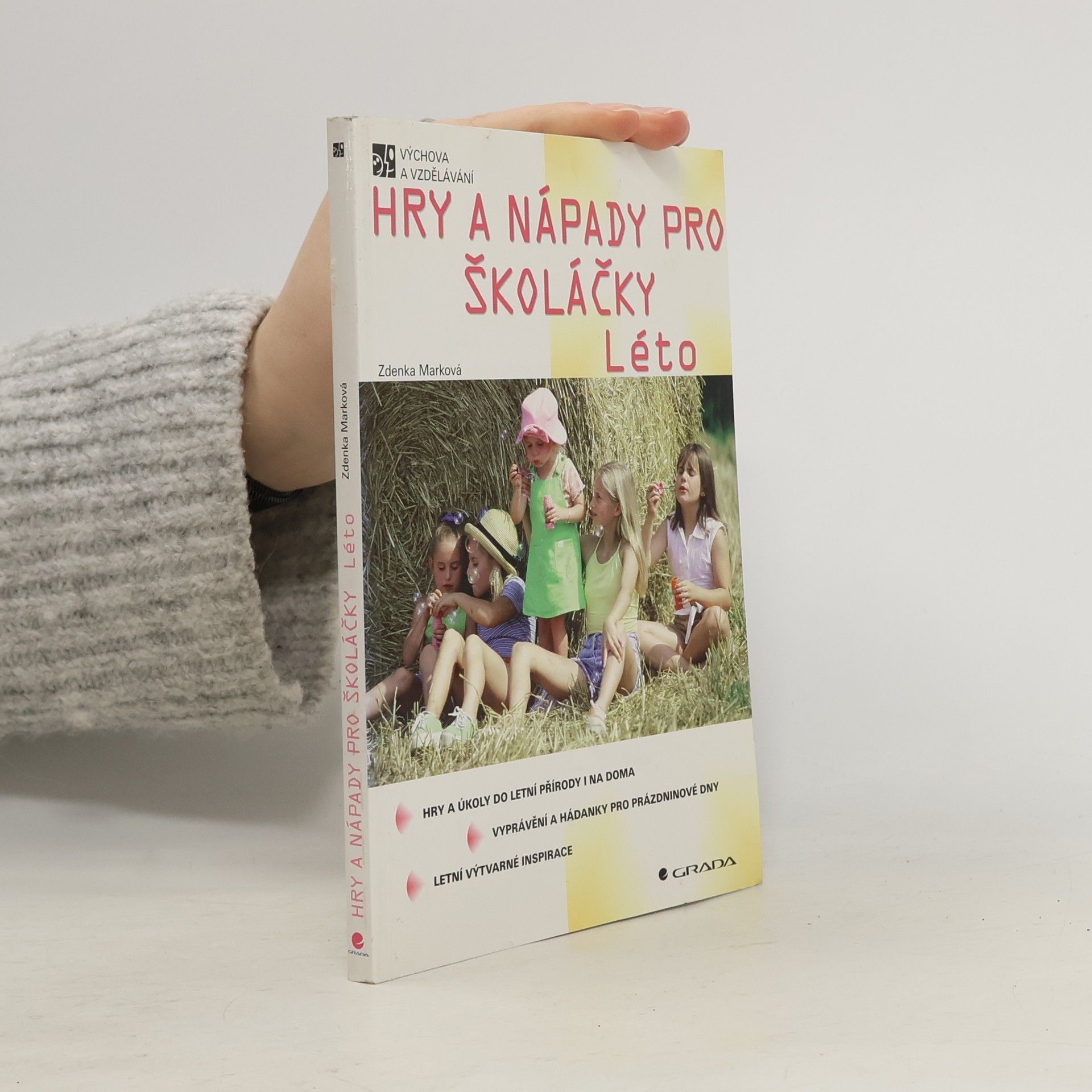 Zdeňka Marková Hry a nápady pro školáčky. Léto