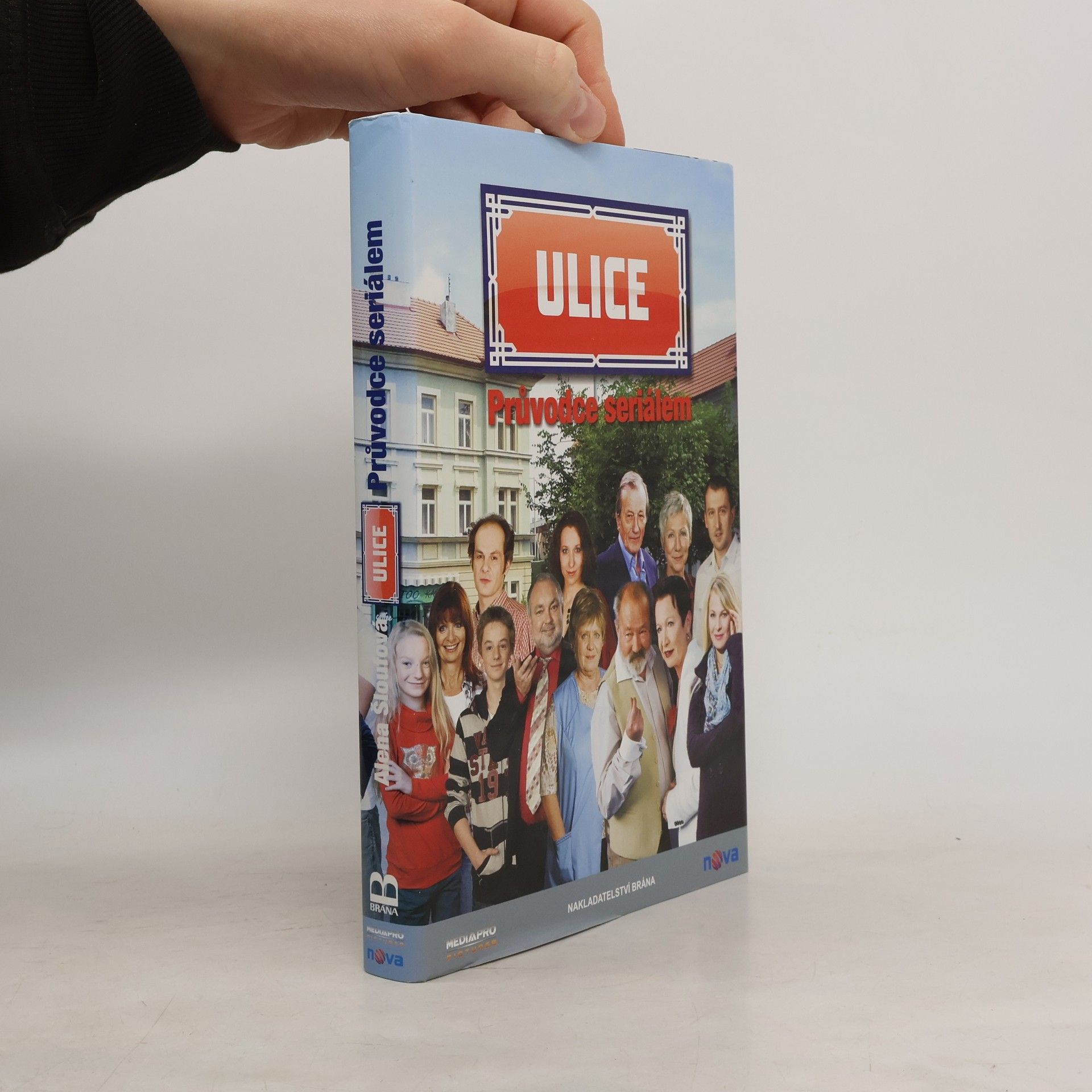 Alena Šloufová Ulice. Průvodce seriálem
