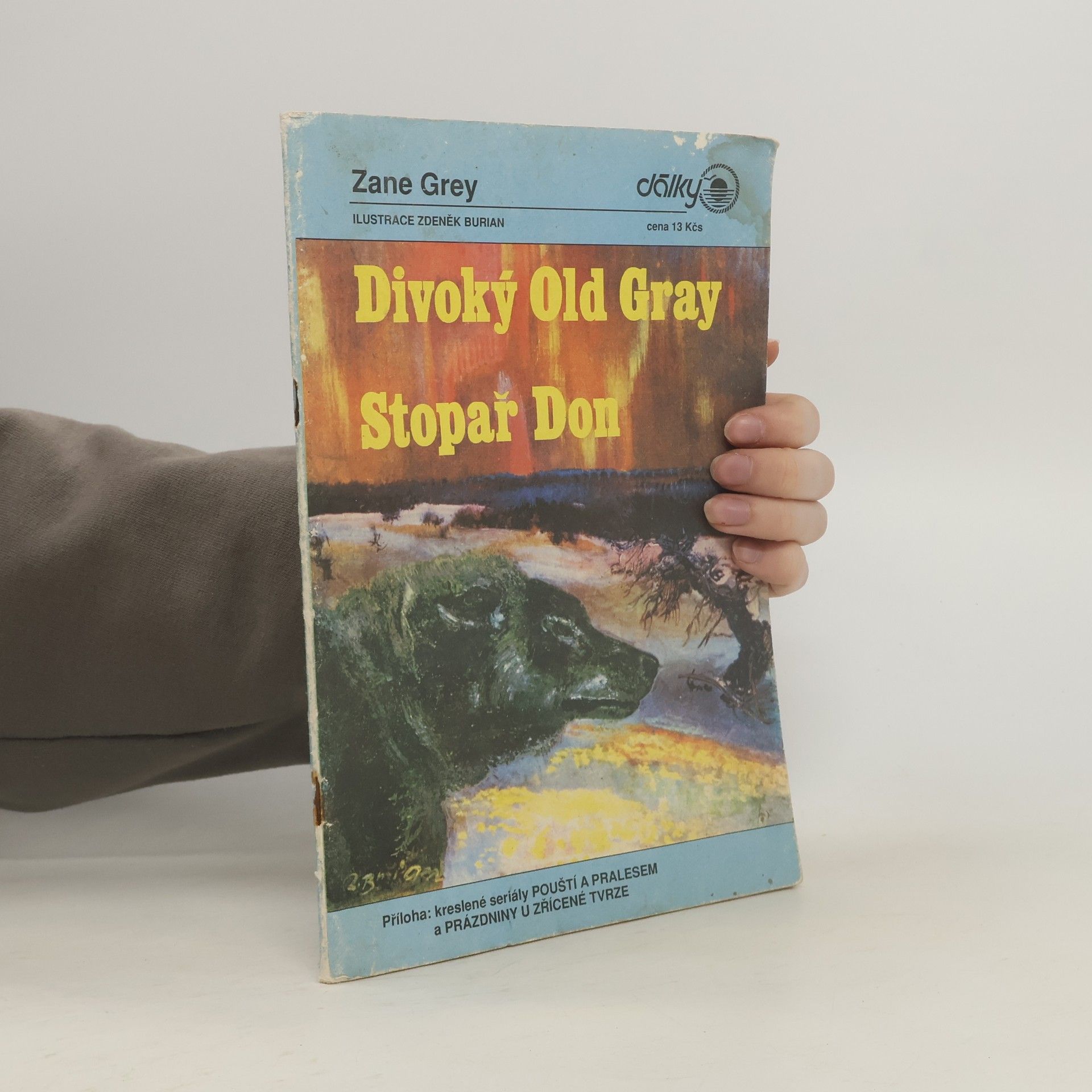 Zane Grey Divoký Old Gray. Stopař Don. Pouští a pralesem. Prázdniny u zřícené tvrze