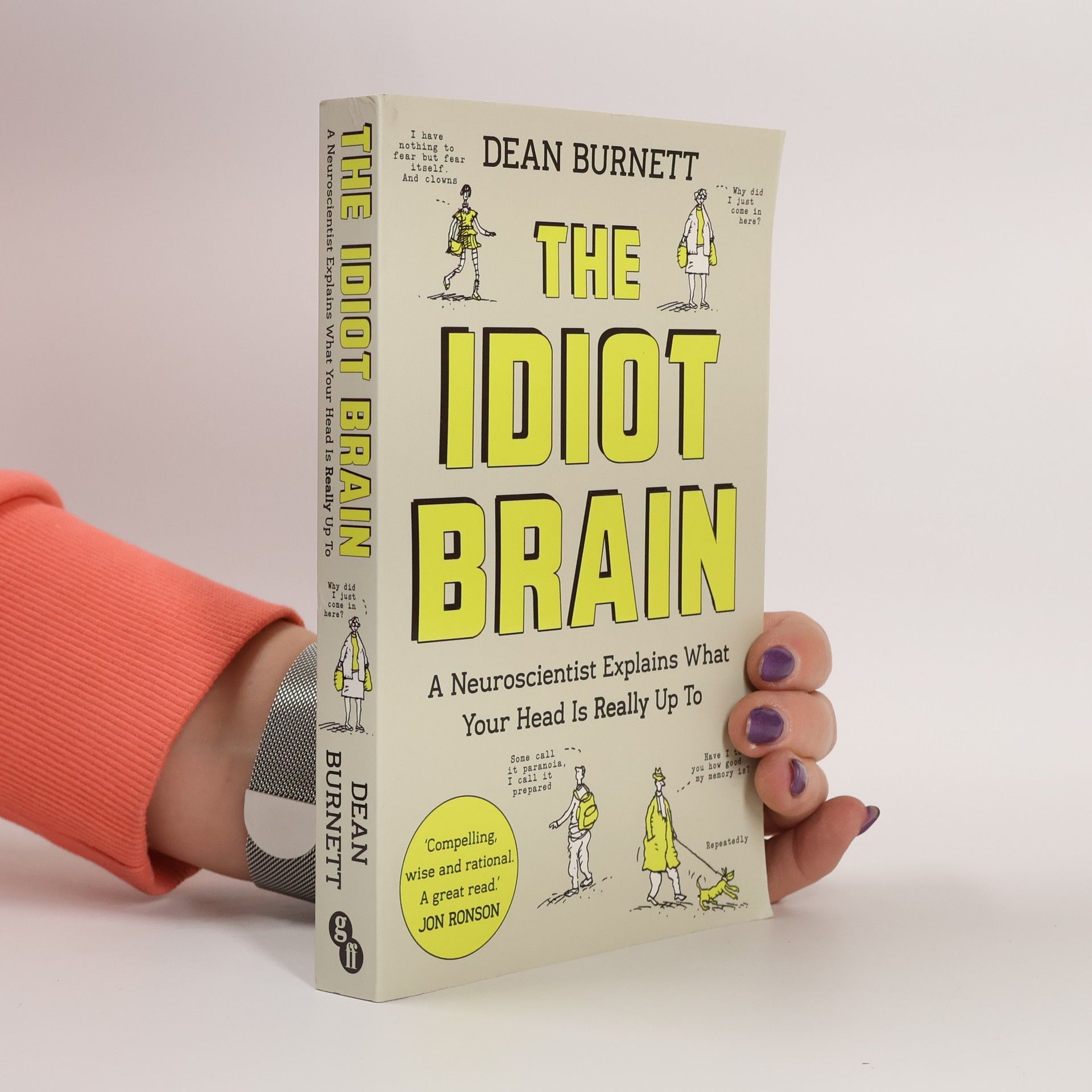 Dean Burnett The Idiot Brain