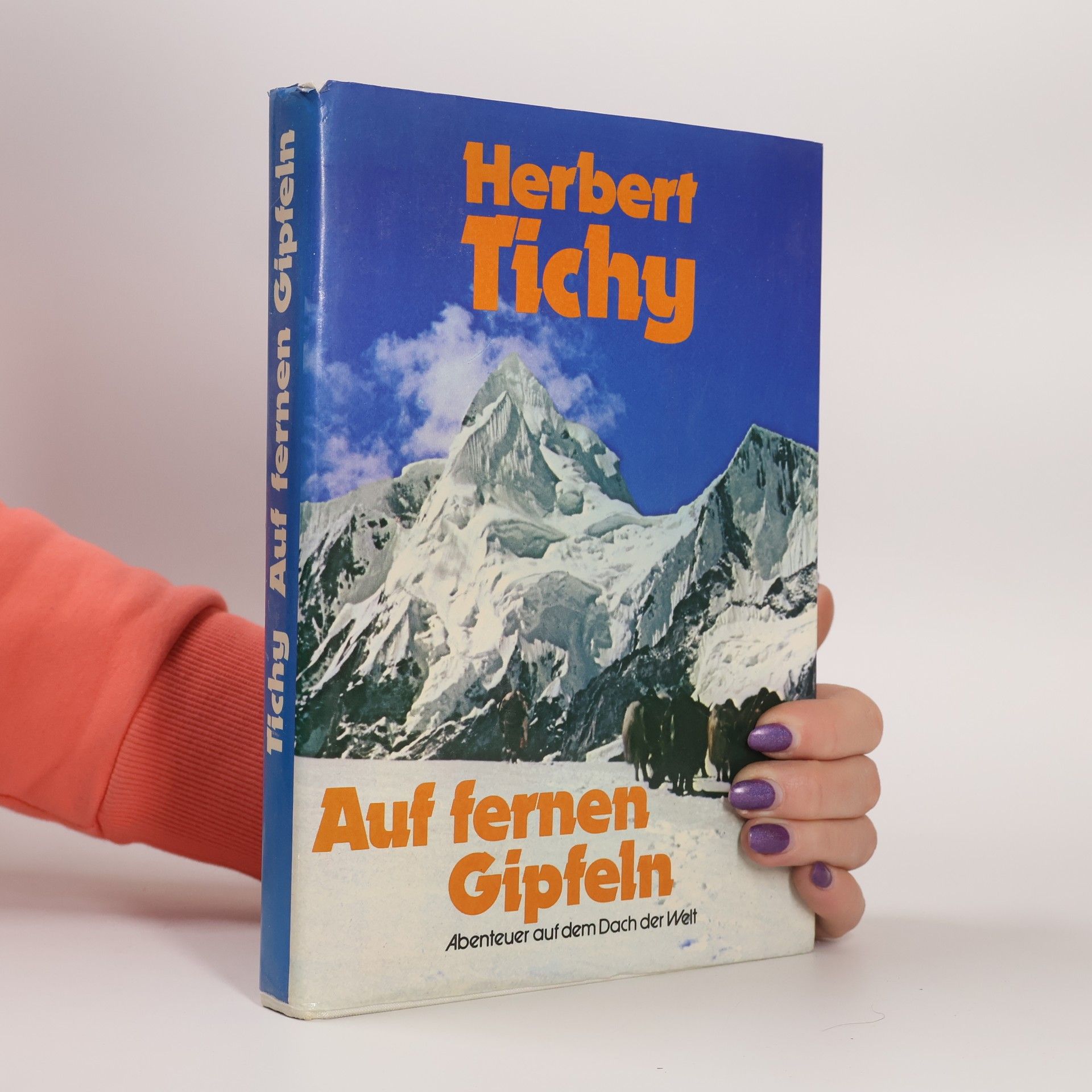 Herbert Tichy Auf fernen Gipfeln