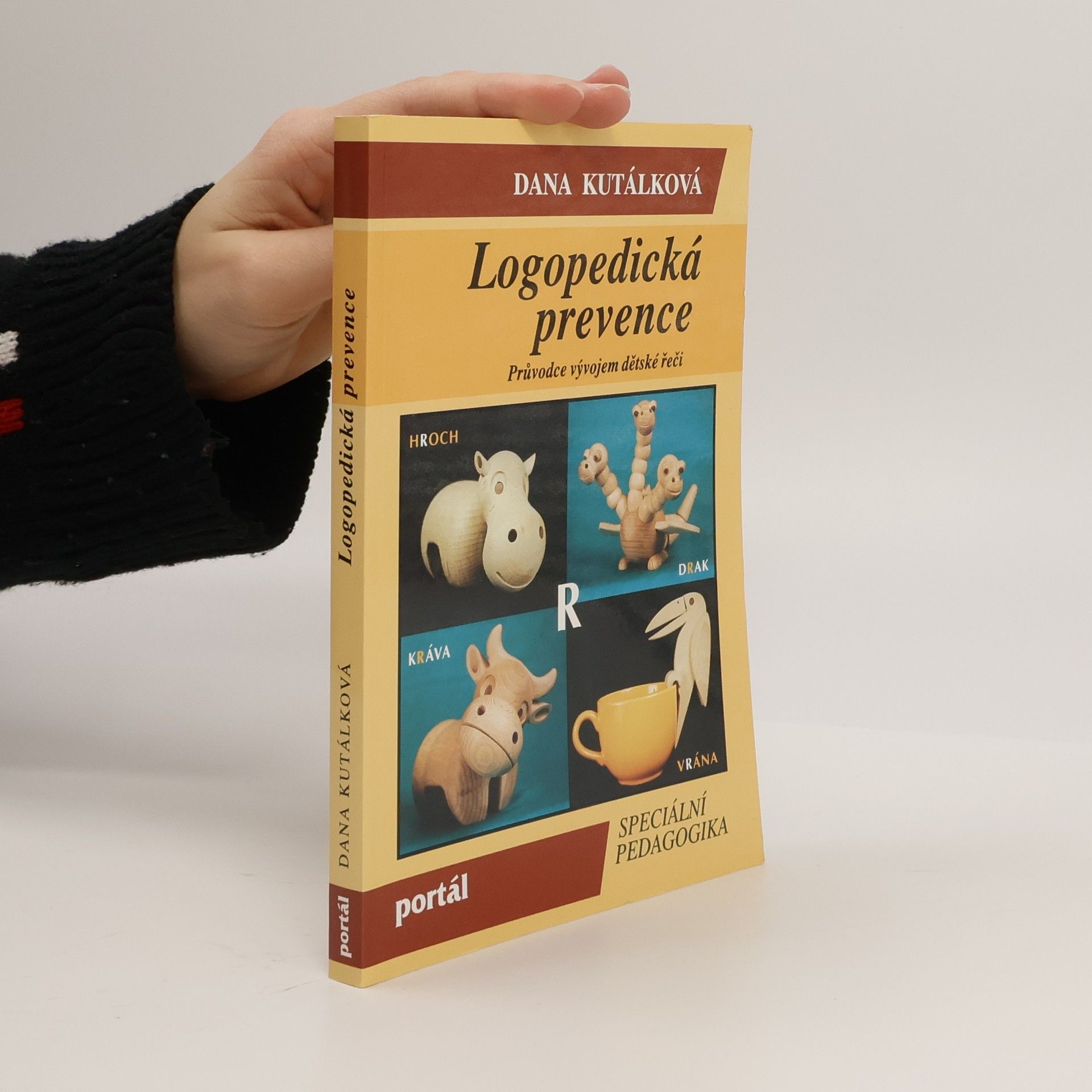 Dana Kutálková Logopedická prevence : průvodce vývojem dětské řeči