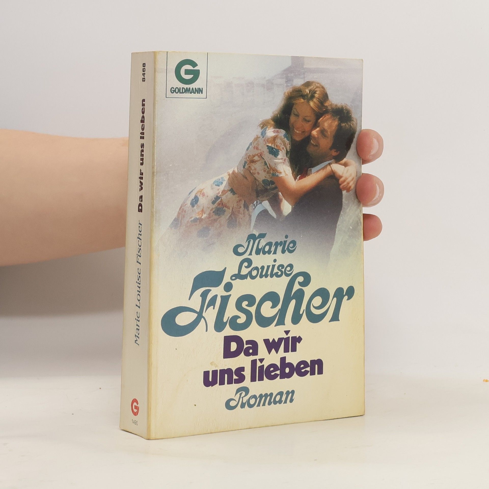 Marie Louise Fischer Da wir uns lieben