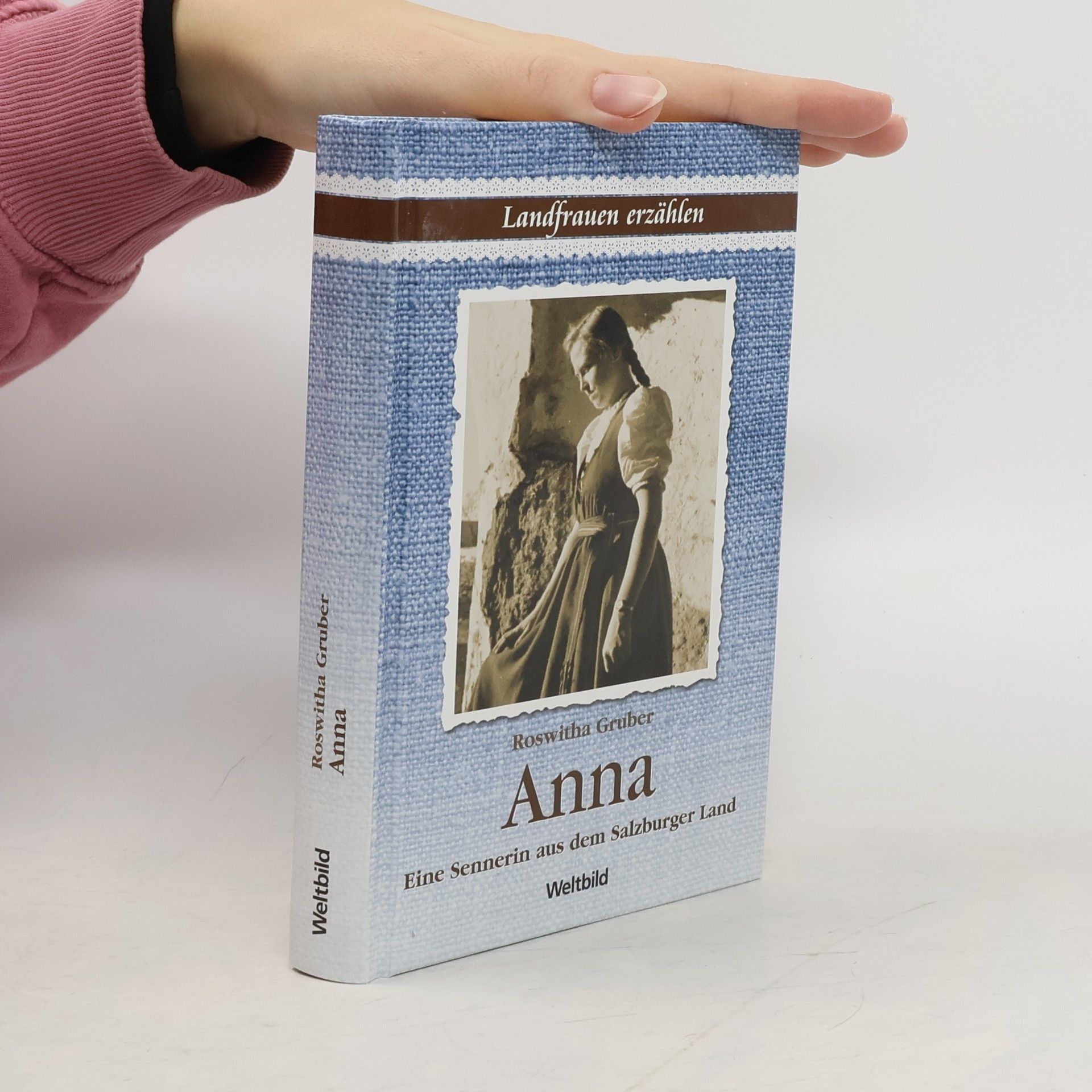 Roswitha Gruber Anna Eine Sennerin aus dem Salzburger Land