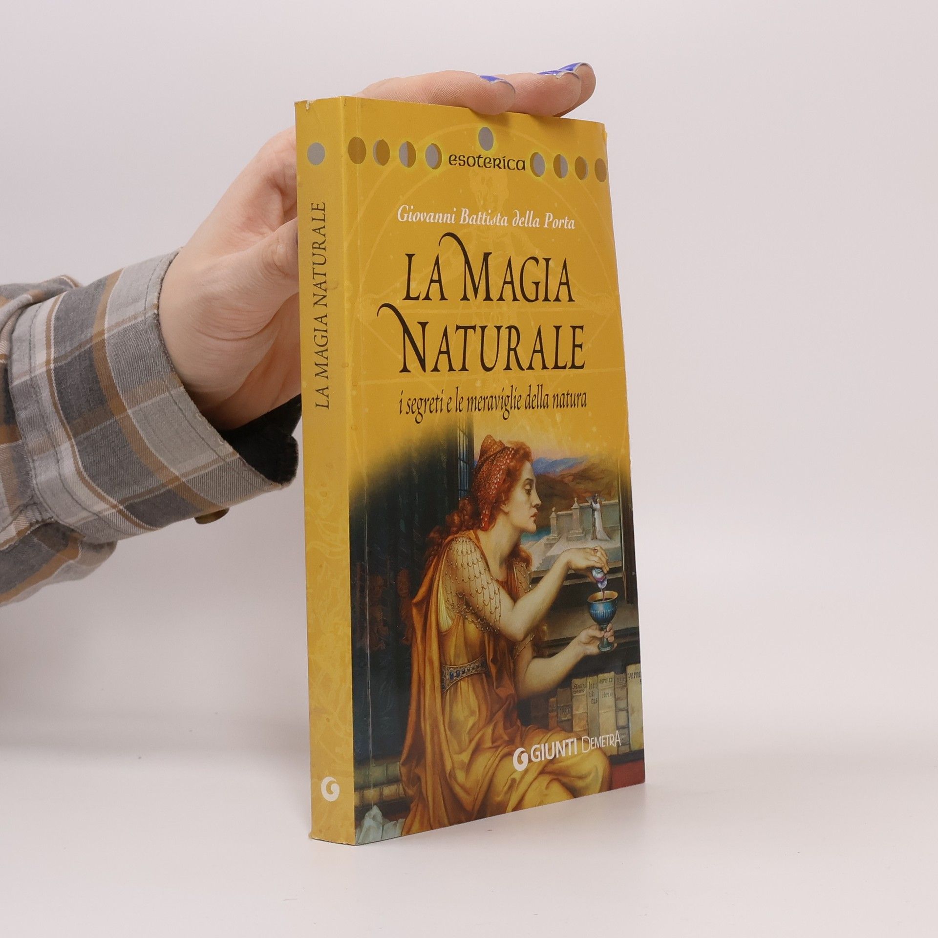 Giovanni Battista della Porta Esoterica: La magia naturale