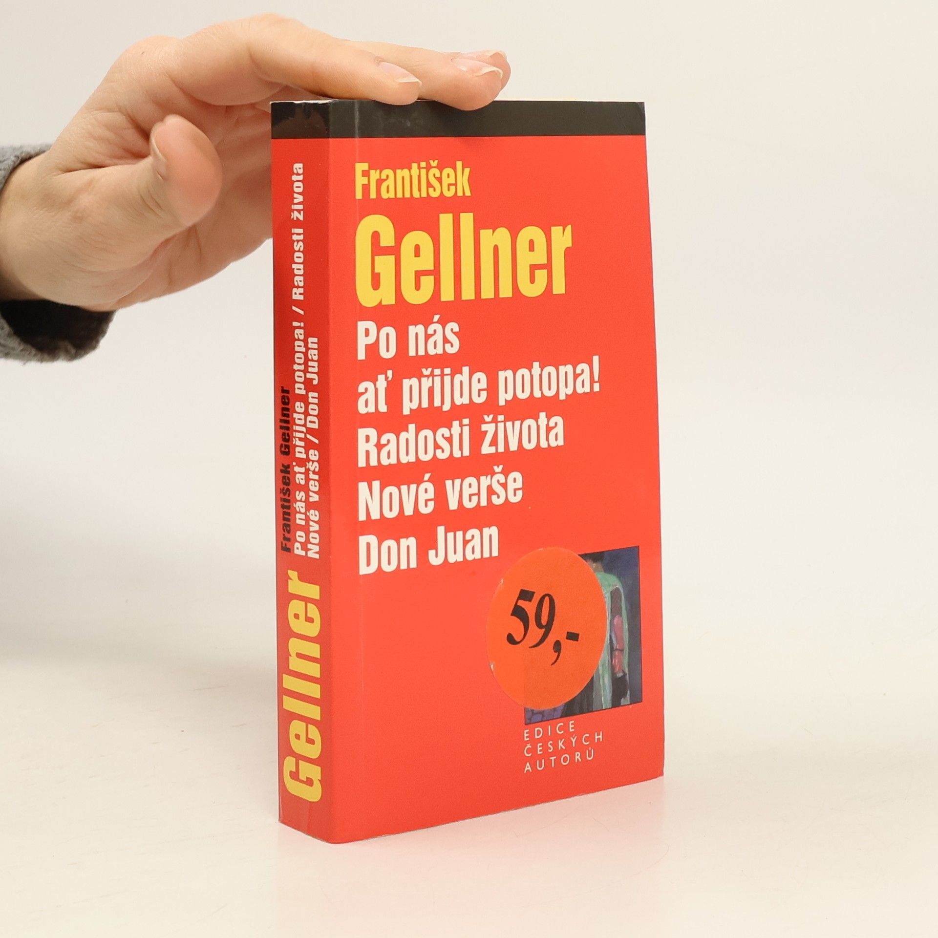 František Gellner Po nás ať přijde potopa! Radosti života. Nové verše. Don Juan.