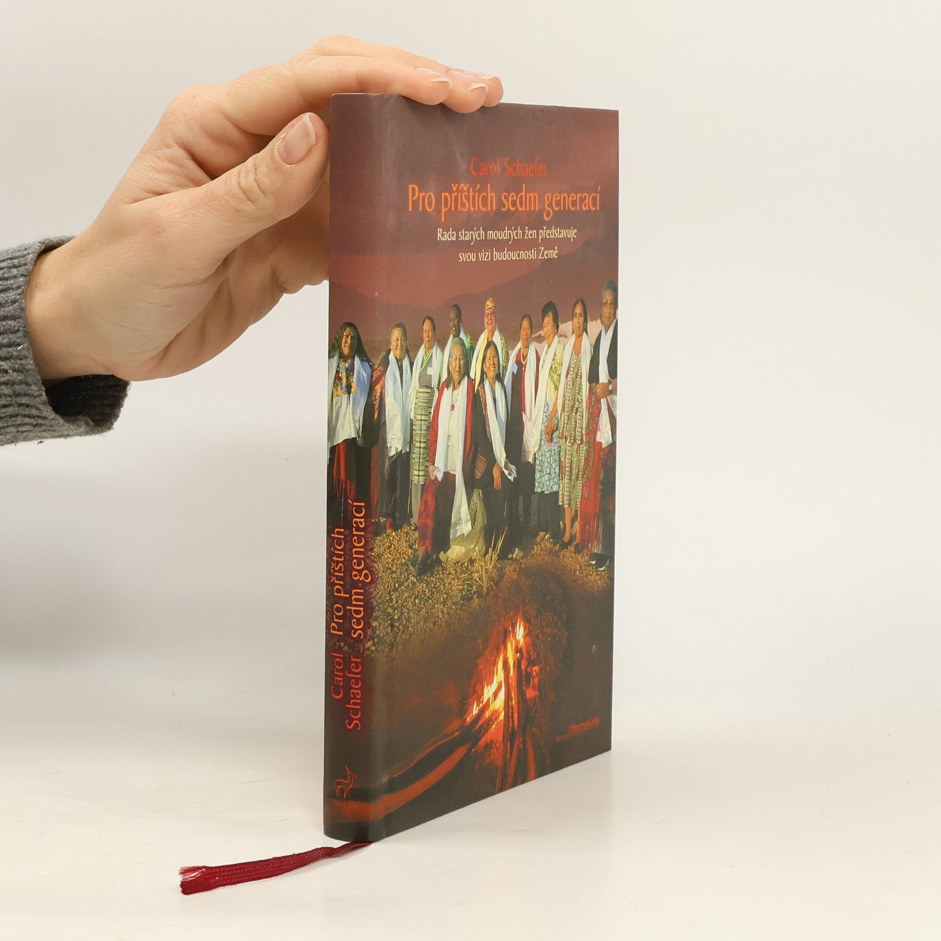 Carol Schaefer Pro příštích sedm generací. Rada starých moudrých žen představuje svou vizi budoucnosti Země