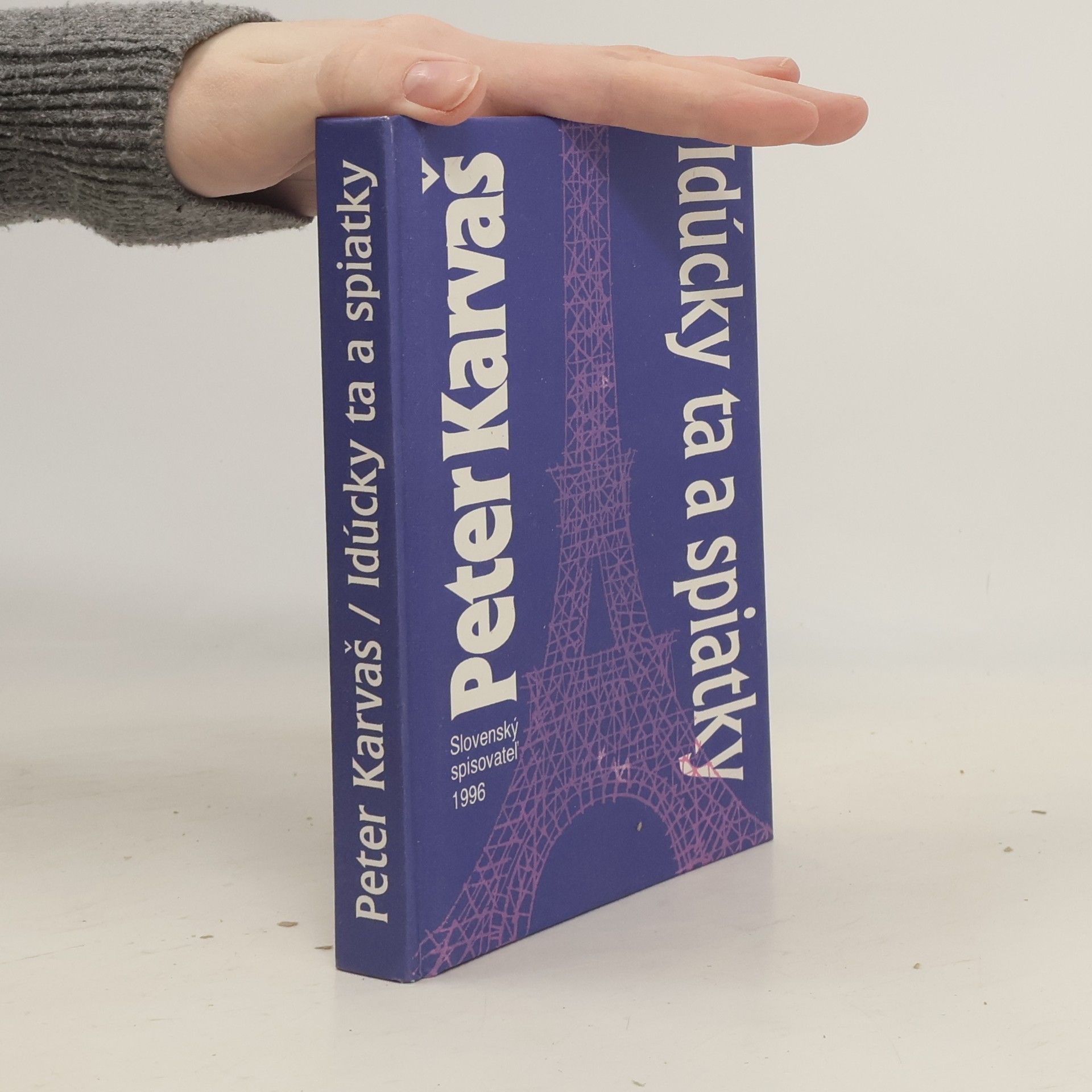 Peter Karvaš Idúcky ta a spiatky. Zázraky a nezázraky Európy