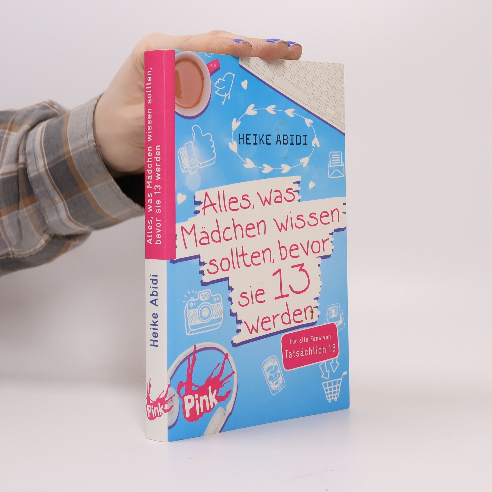 Heike Abidi Alles, was Mädchen wissen sollten, bevor sie 13 werden