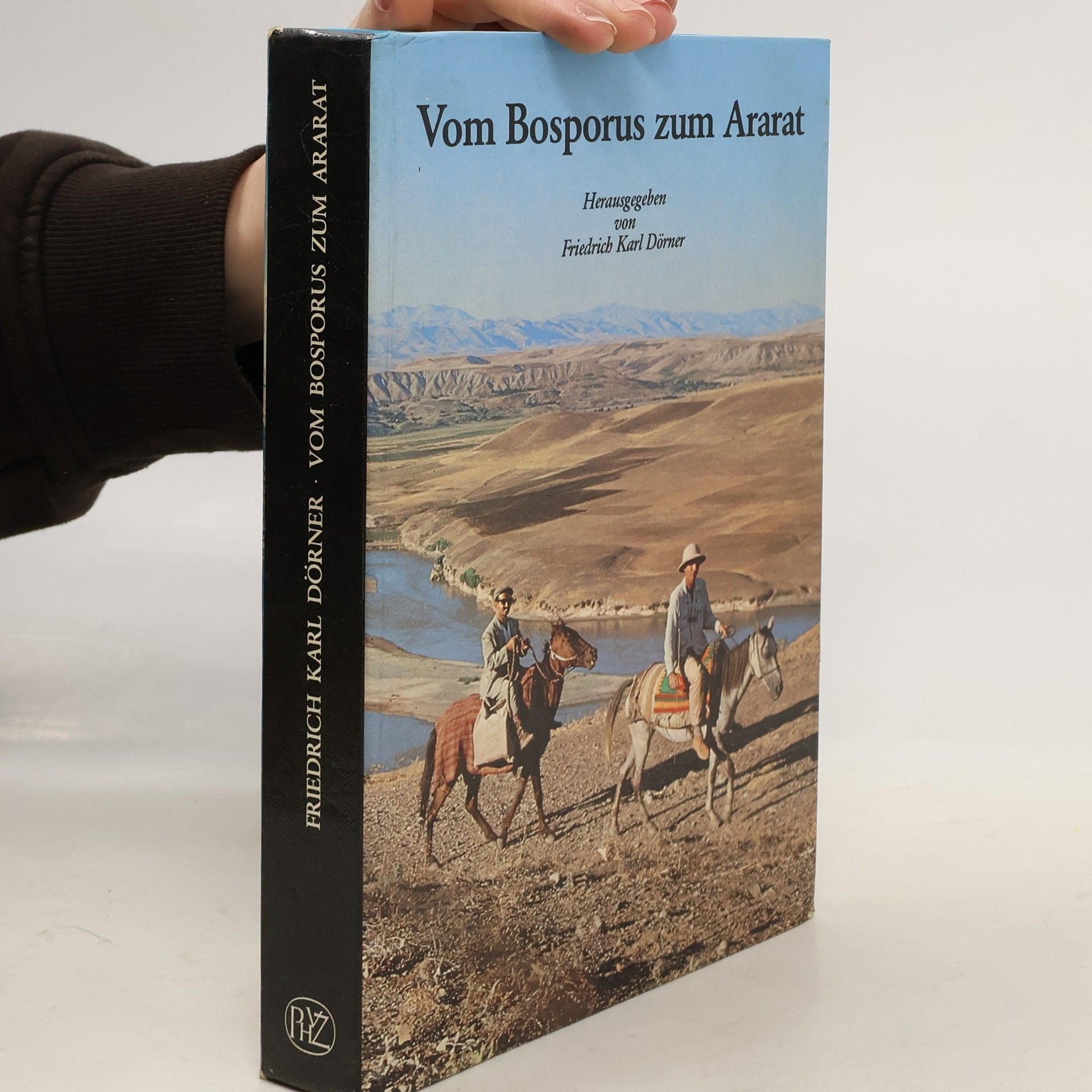 Friedrich Karl Dörner Vom Bosporus zum Ararat