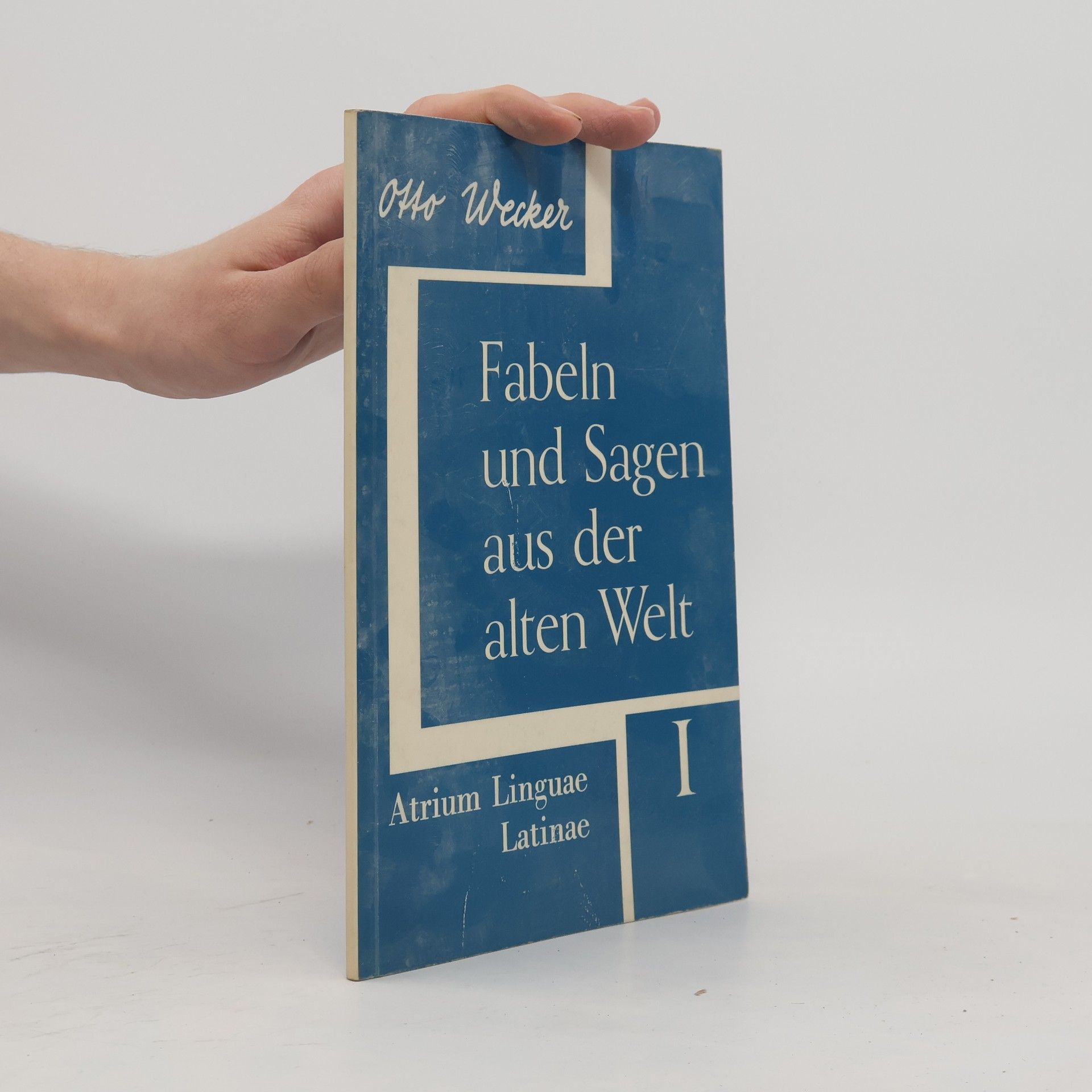 Otto Wecker Fabeln, Sagen, bunte Geschichten aus der alten Welt