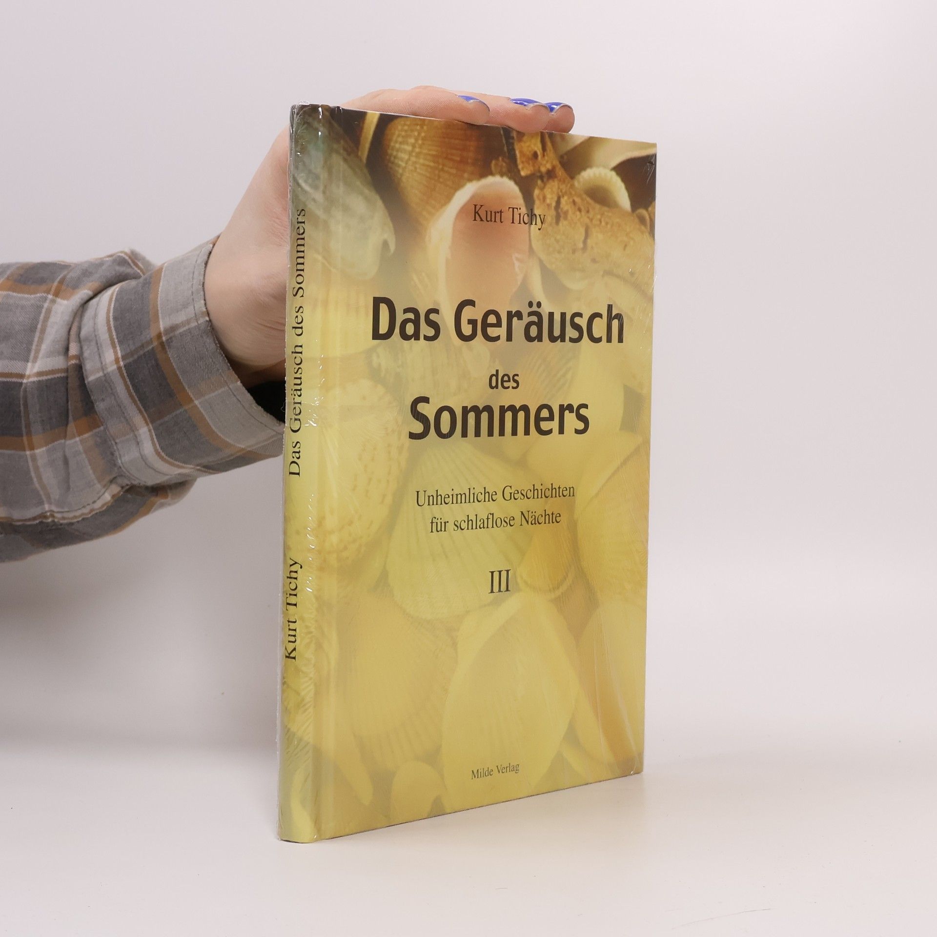 Kurt Tichy Das Geräusch des Sommers. Unheimliche Geschichten für schlaflose Nächte III.