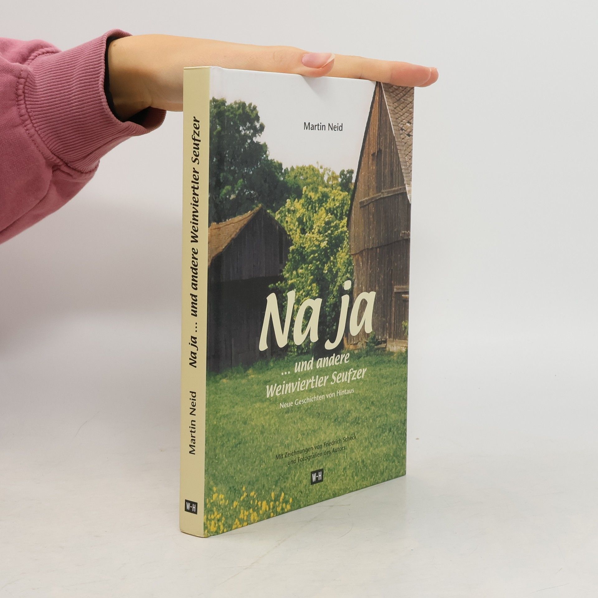 Martin Neid Na ja ... und andere Weinviertler Seufzer