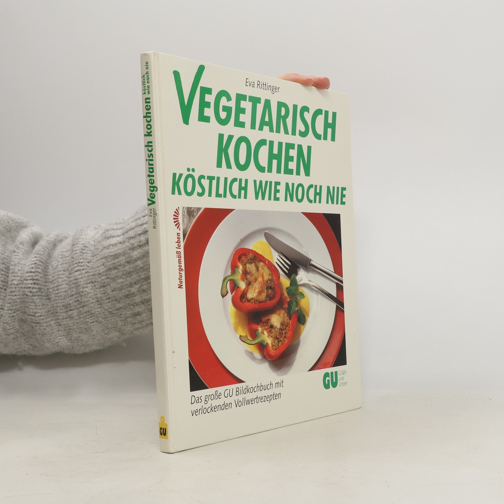 Eva Rittinger Vegetarisch kochen - köstlich wie noch nie