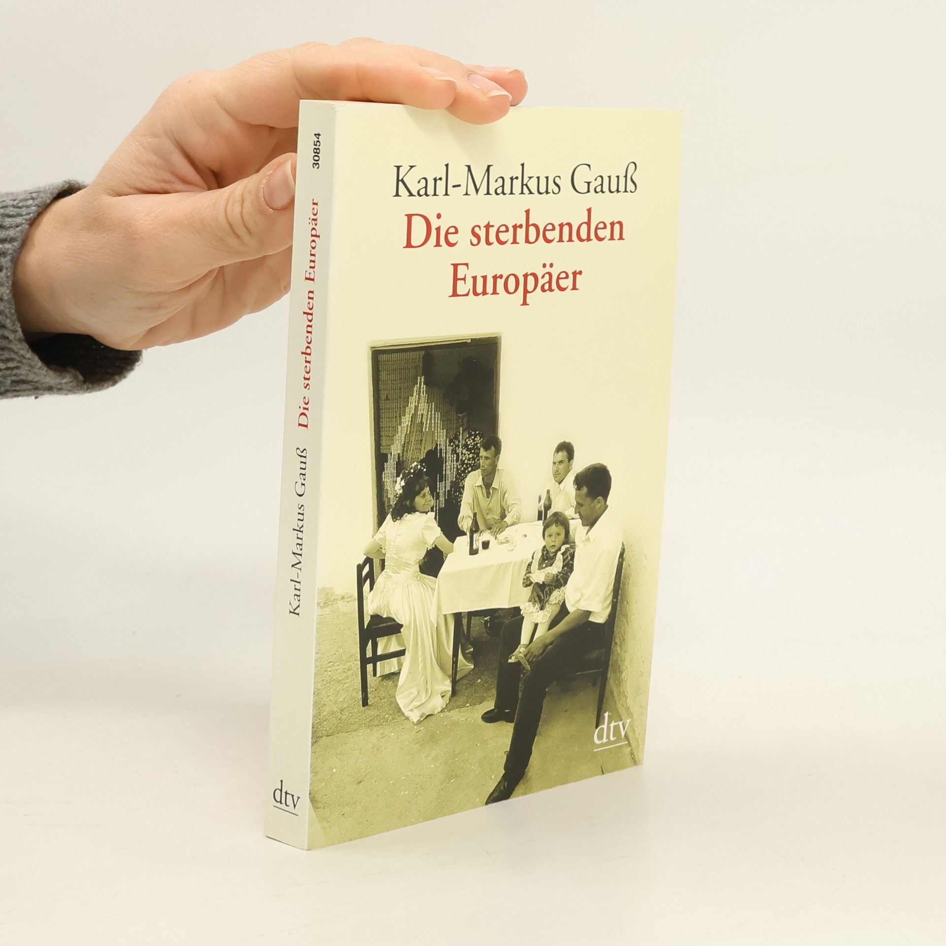 Karl-Markus Gauß Die sterbenden Europäer