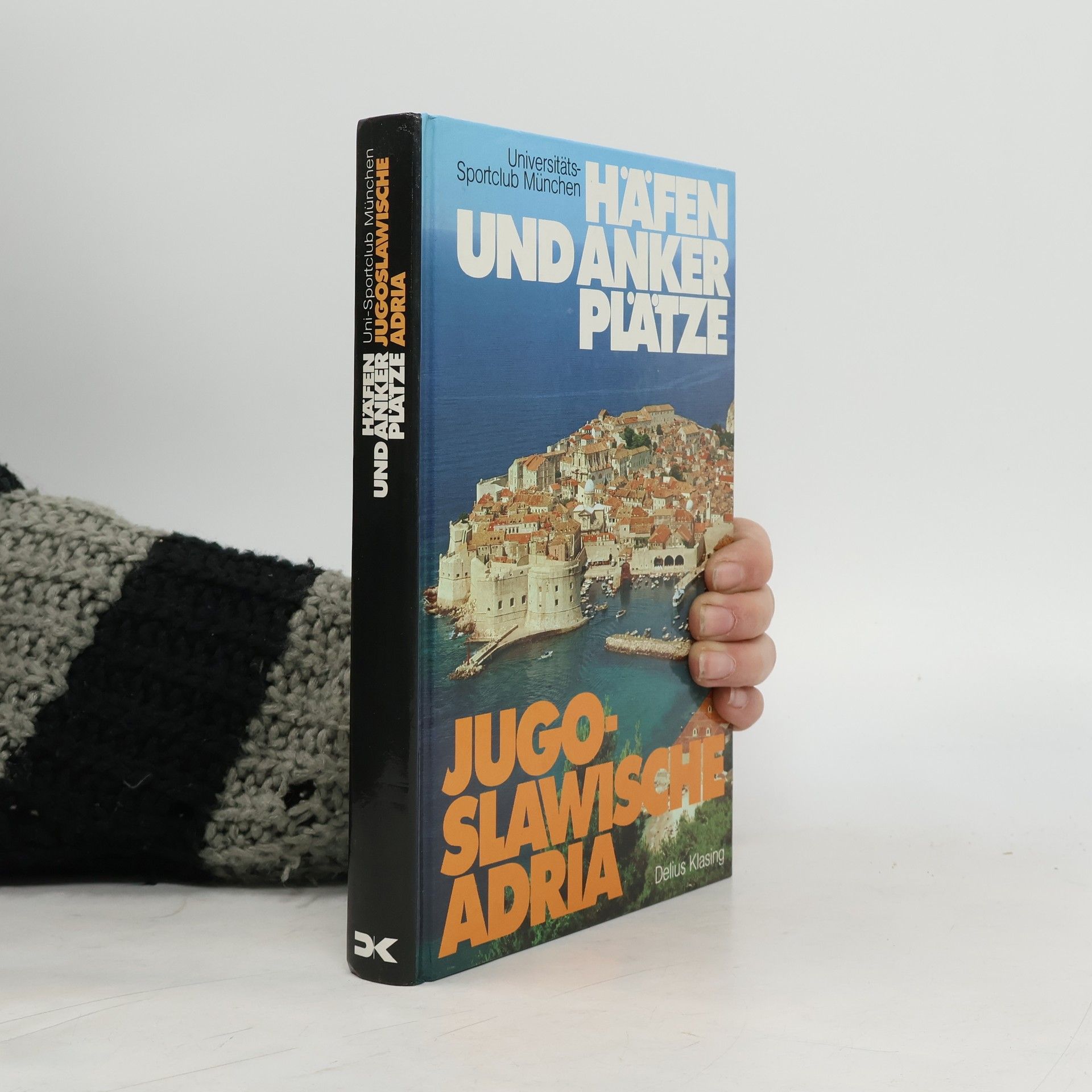 Autorenkollektiv Die Häfen der jugoslawischen Adria