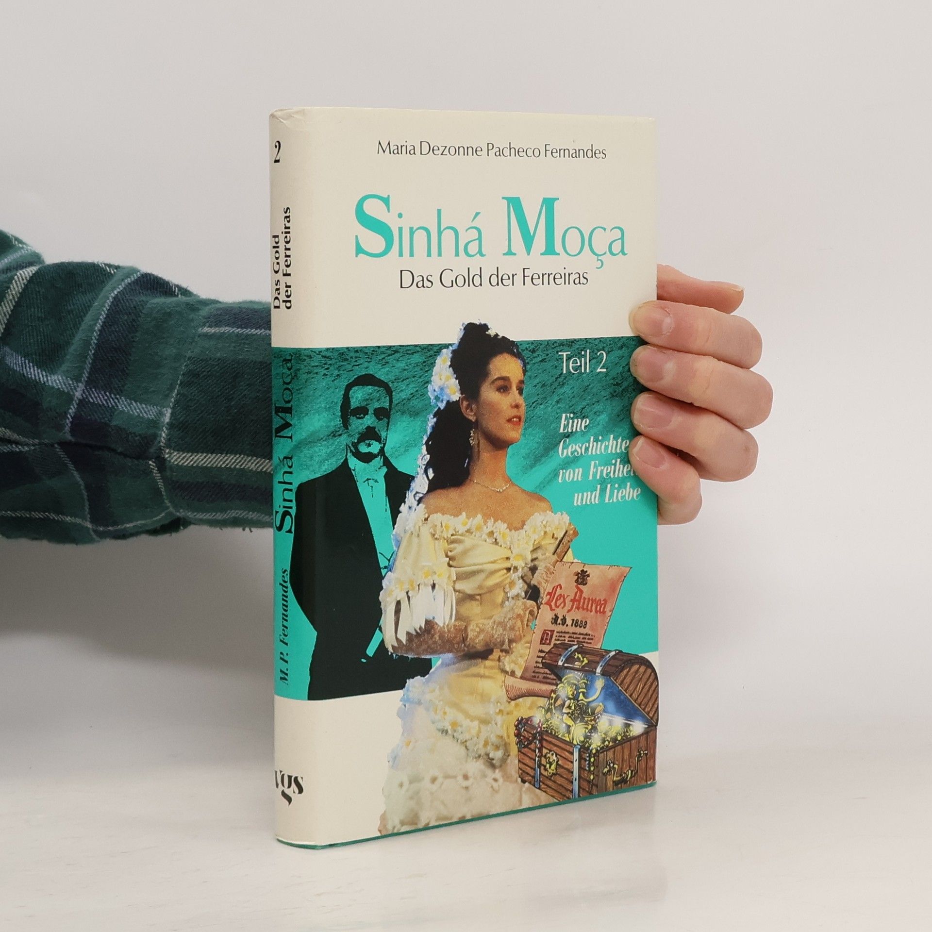 Maria D. Pacheco Fernandes Sinhá Moça 2. Das Gold der Ferreiras