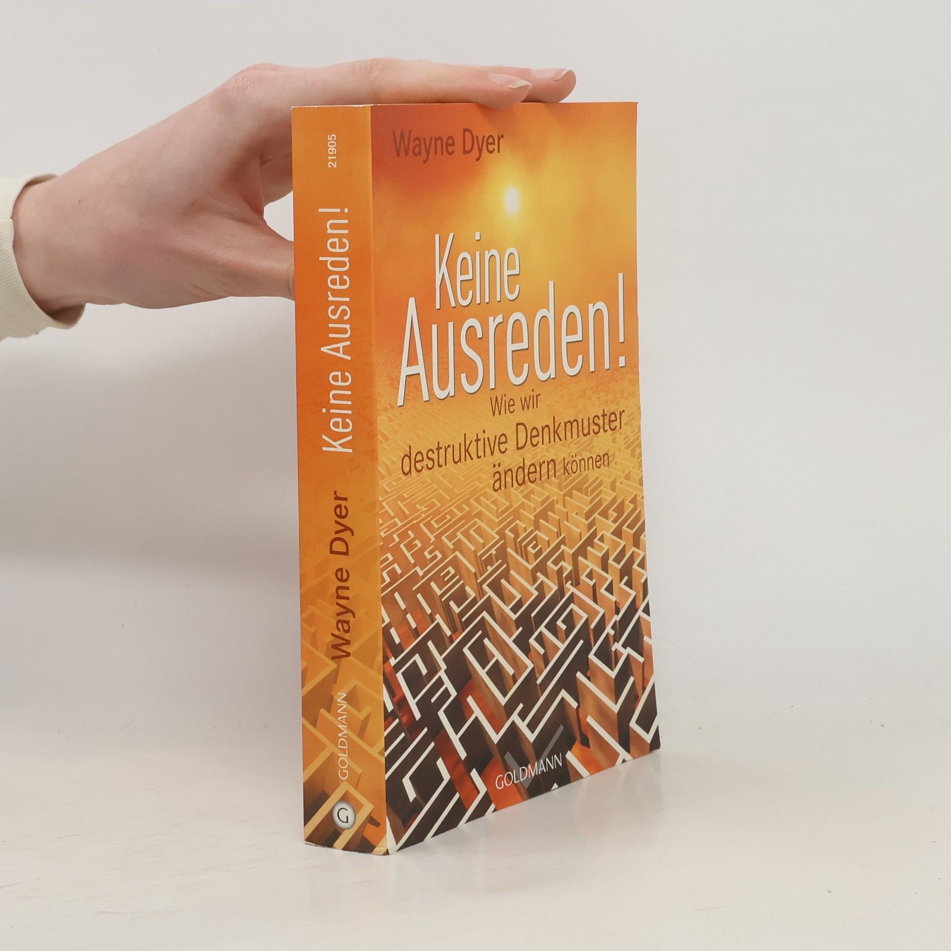 Wayne Dyer Keine Ausreden! : wie wir destruktive Denkmuster ändern können