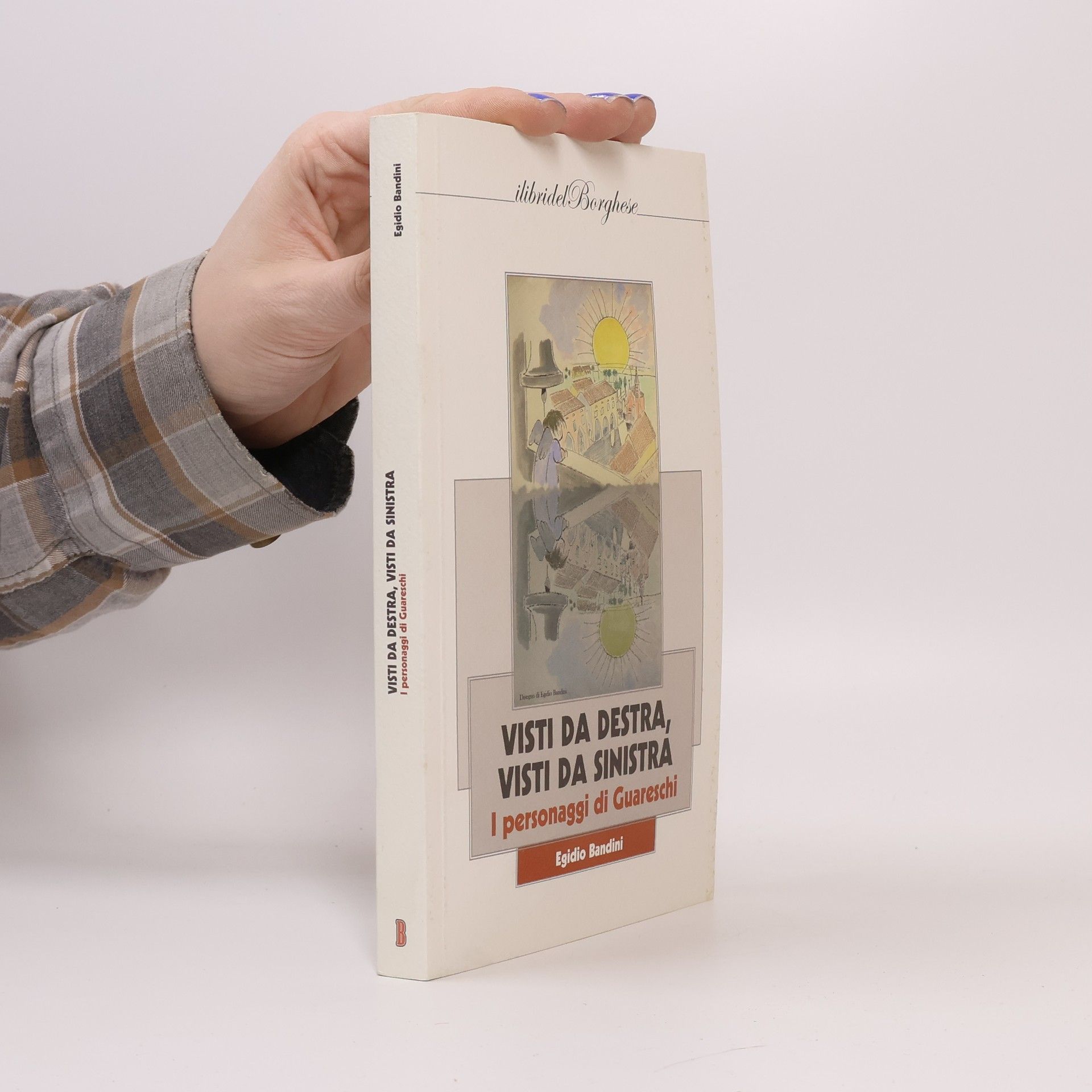 Egidio Bandini Visti da destra, visti da sinistra